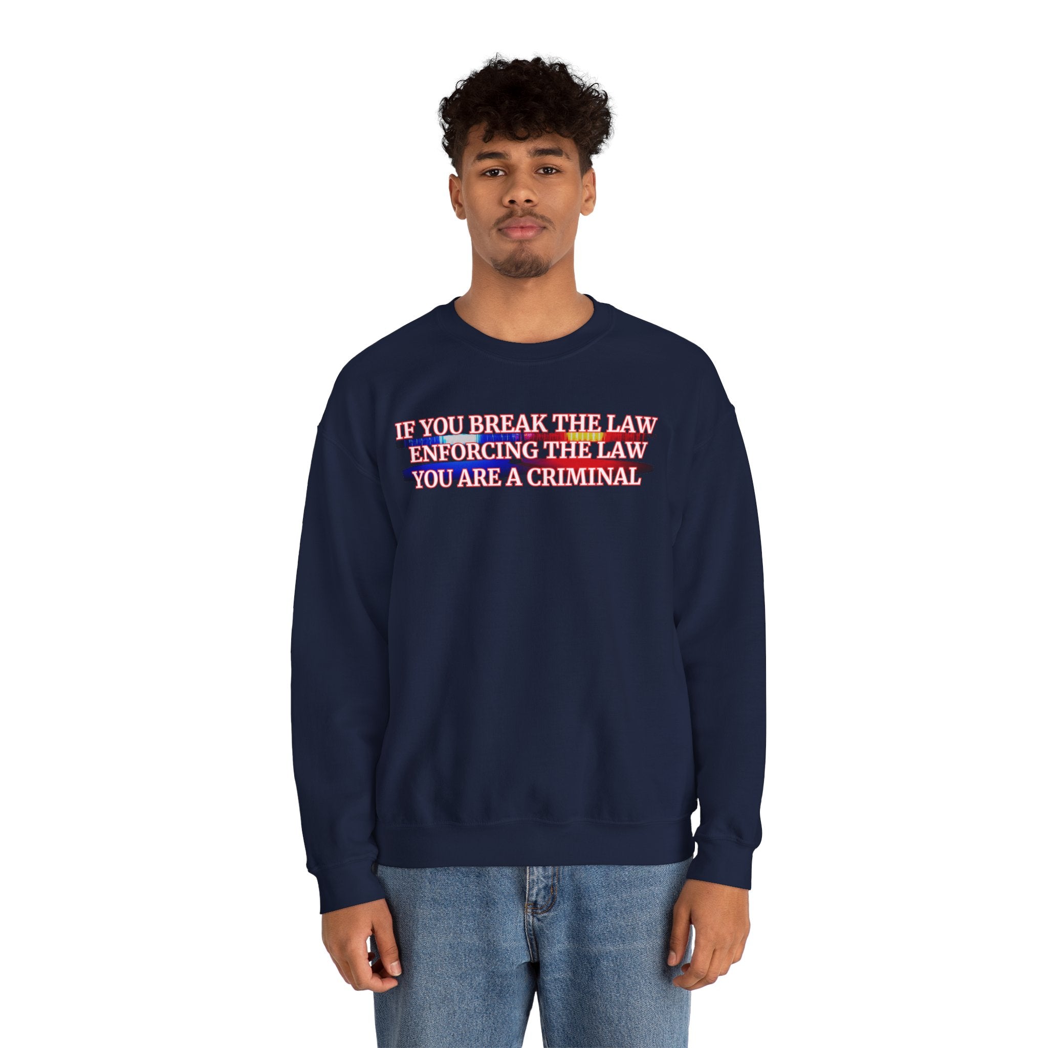 Unisex sweatshirt If You Break The Law