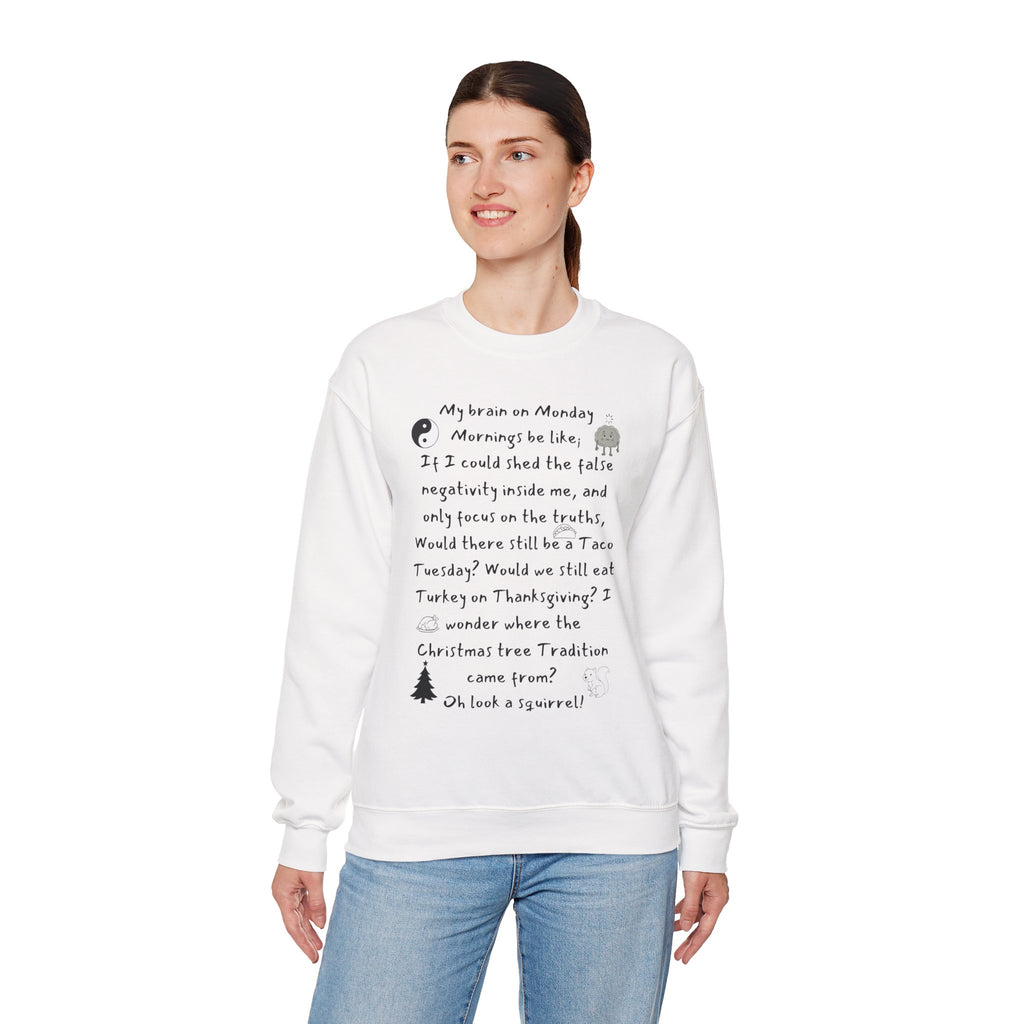Crewneck Sweatshirt — Funny Seasonal Brain-on-Monday Script Design (Oh Look a Squirrel!)