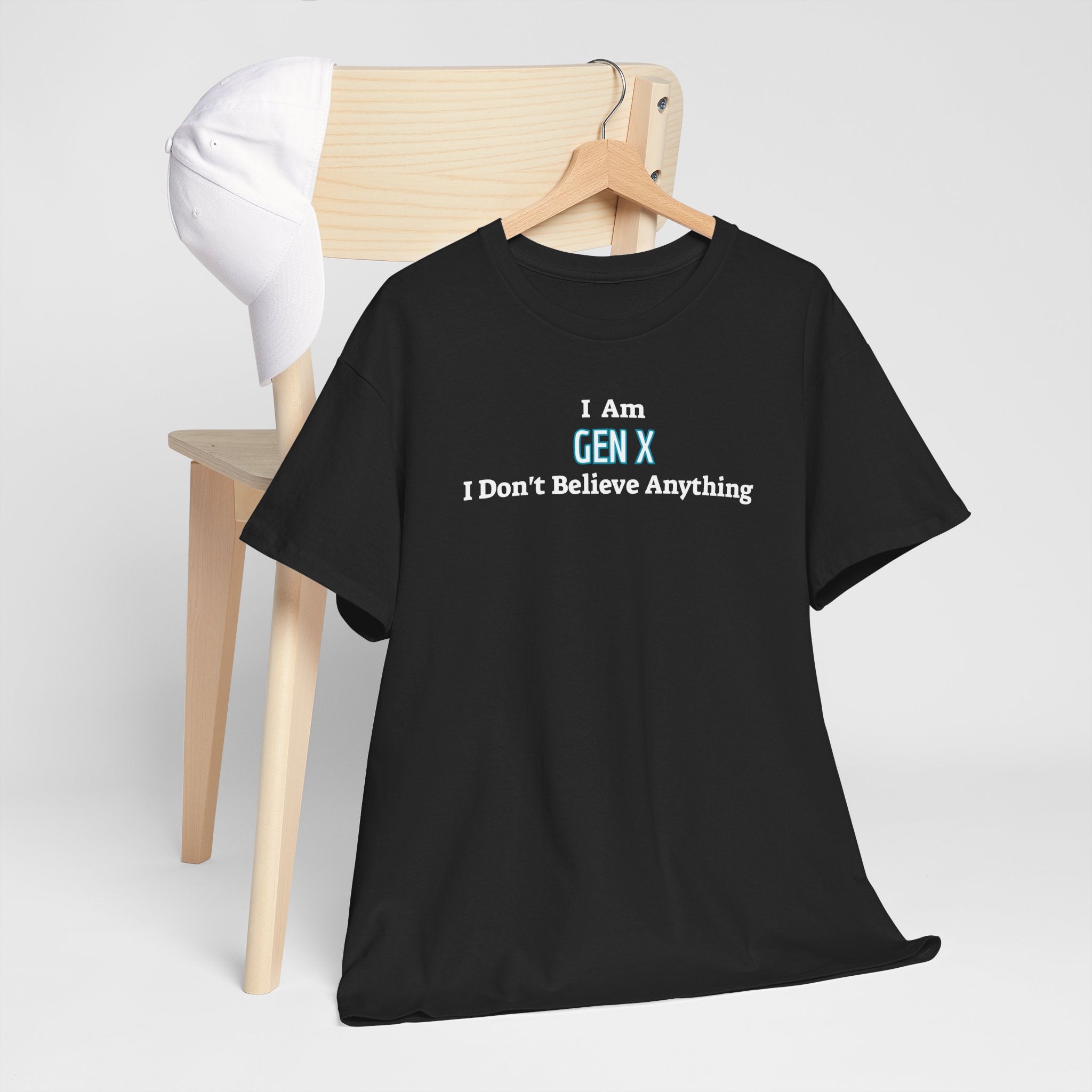 I Am Gen X T-Shirt — "I Don't Believe Anything" Retro Humor Tee