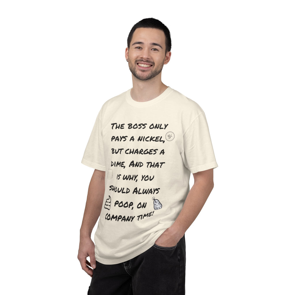 The Boss Only Pays a Nickel Funny Quote T-Shirt