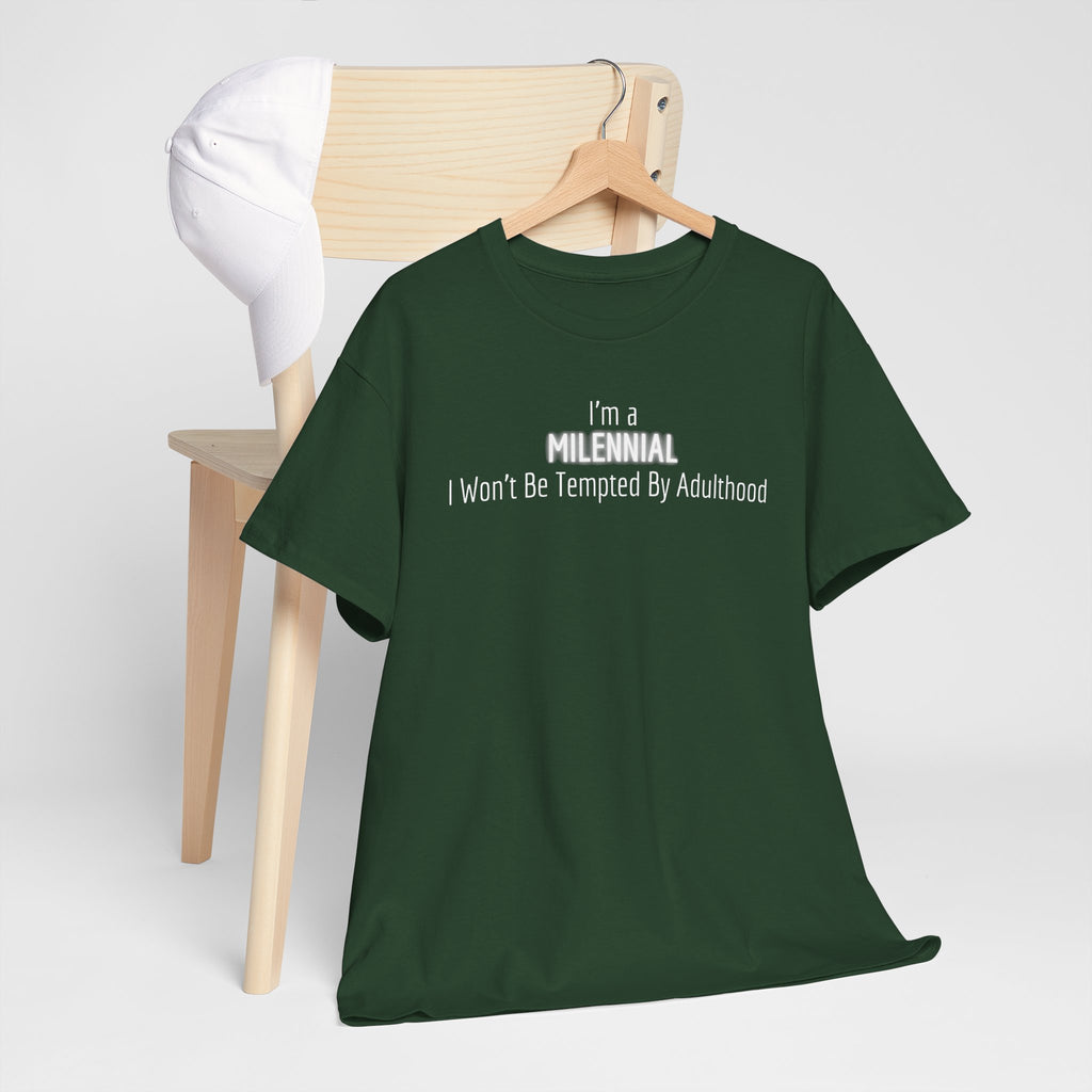 Millennial Tee — "I’m a Millennial, I Won’t Be Tempted By Adulthood" Funny Graphic T-Shirt