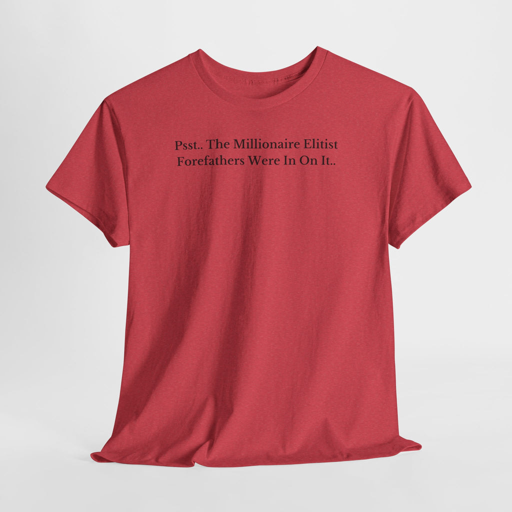 T-Shirt  Psst Forefathers Were In On It