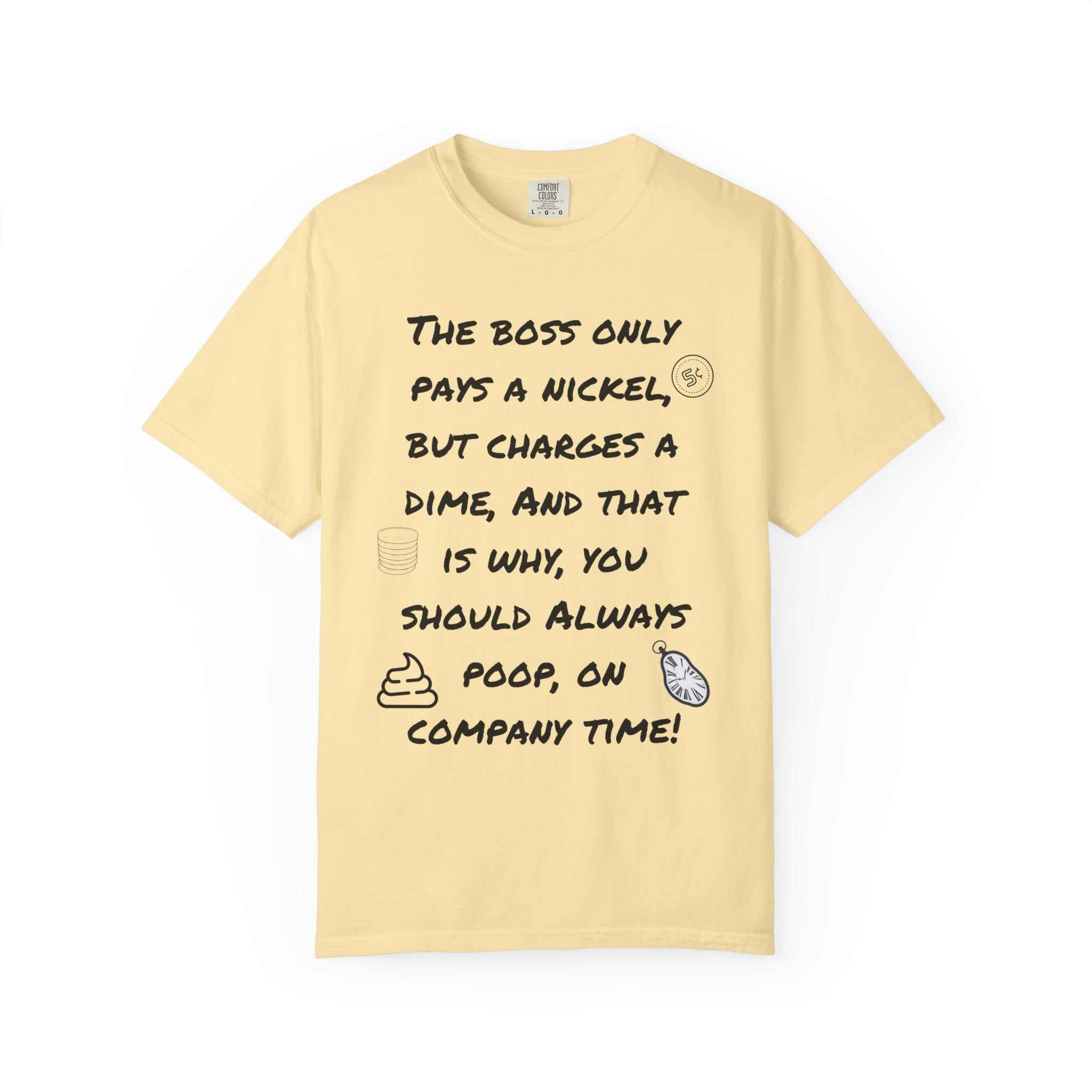 The Boss Only Pays a Nickel Funny Quote T-Shirt