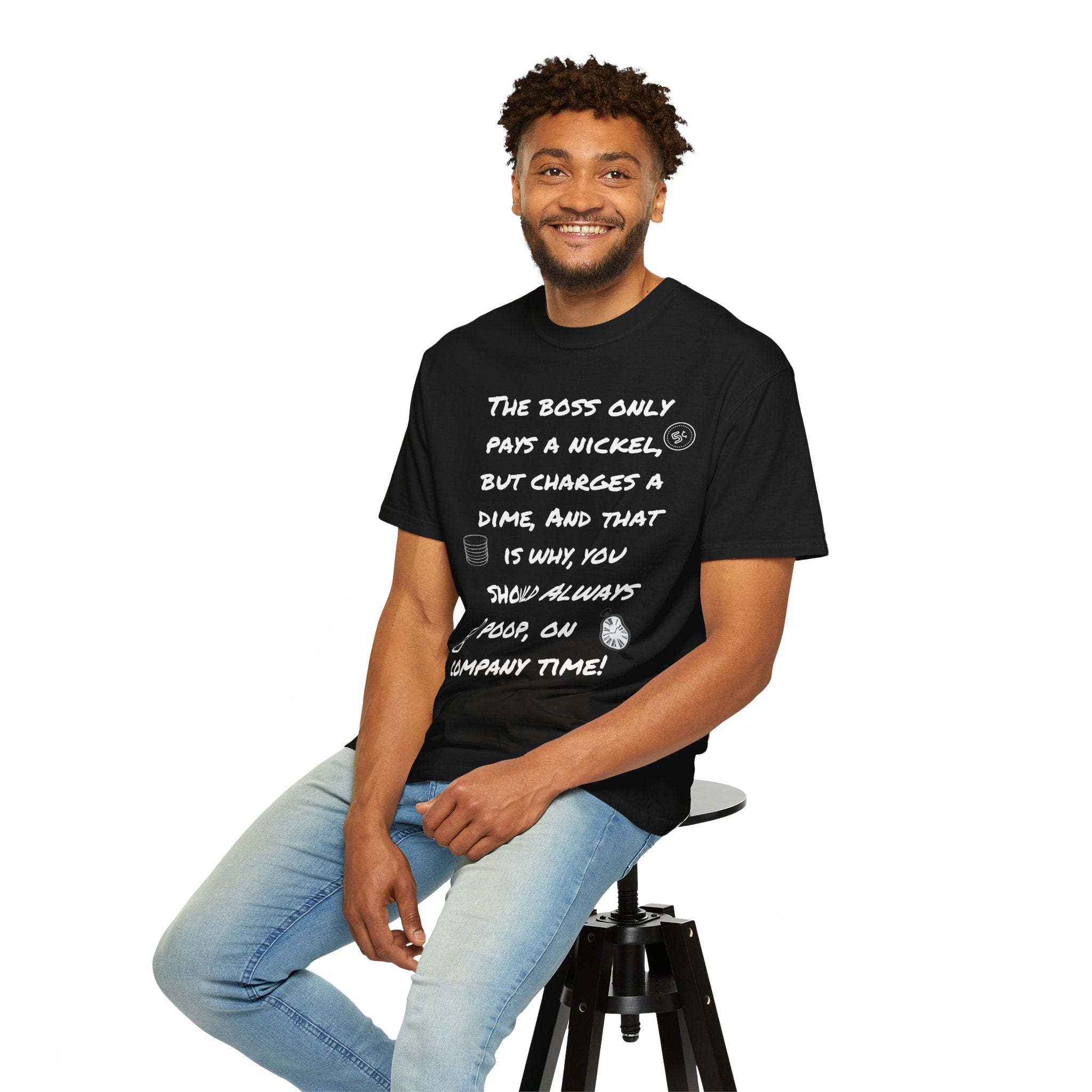 The Boss Only Pays a Nickel Funny Quote T-Shirt