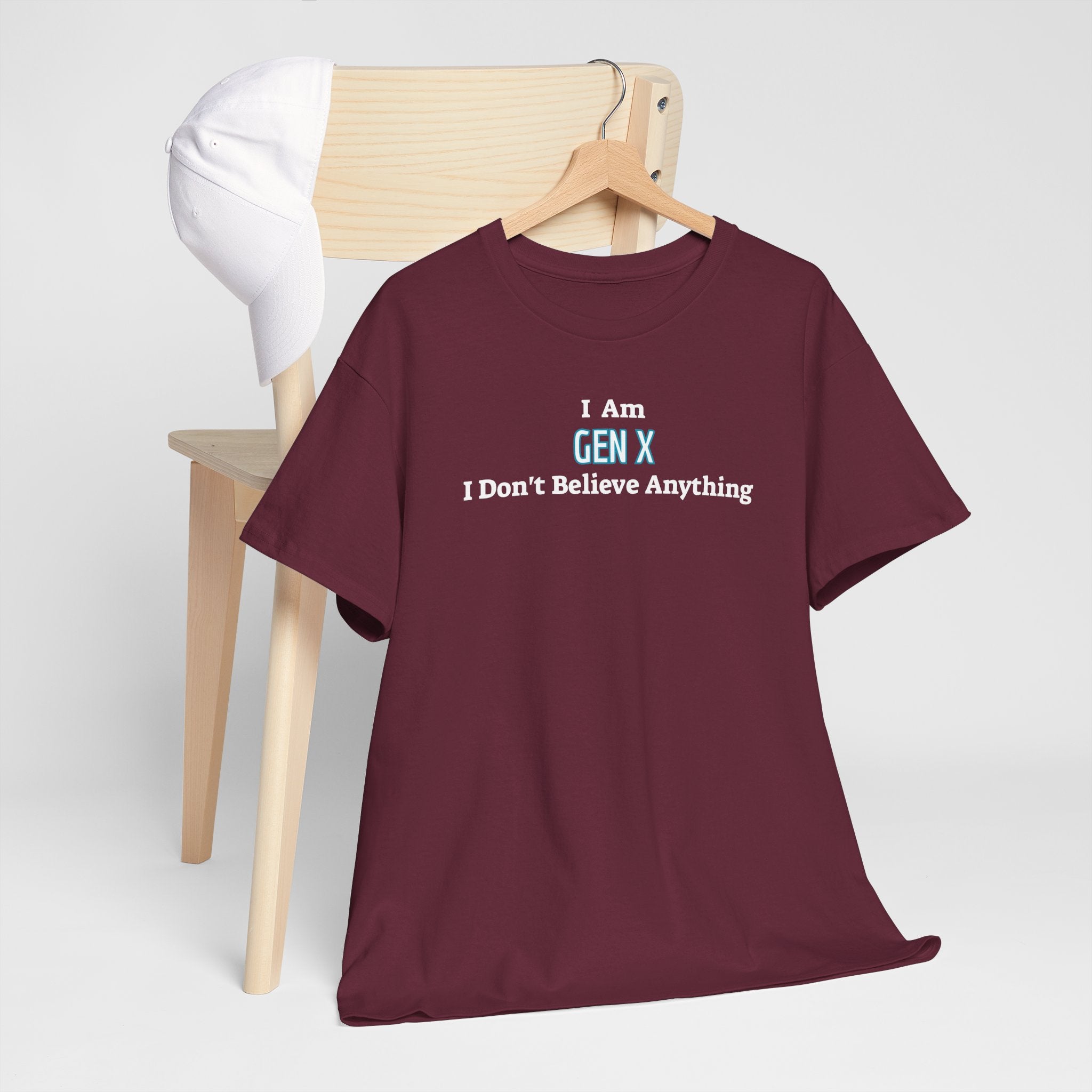 I Am Gen X T-Shirt — "I Don't Believe Anything" Retro Humor Tee