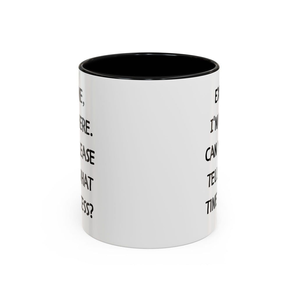 Excuse Me I'm New Here Recess Mug — Funny Teacher/Student Coffee Cup (11/15oz)