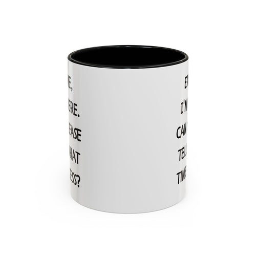 Excuse Me I'm New Here Recess Mug — Funny Teacher/Student Coffee Cup (11/15oz)