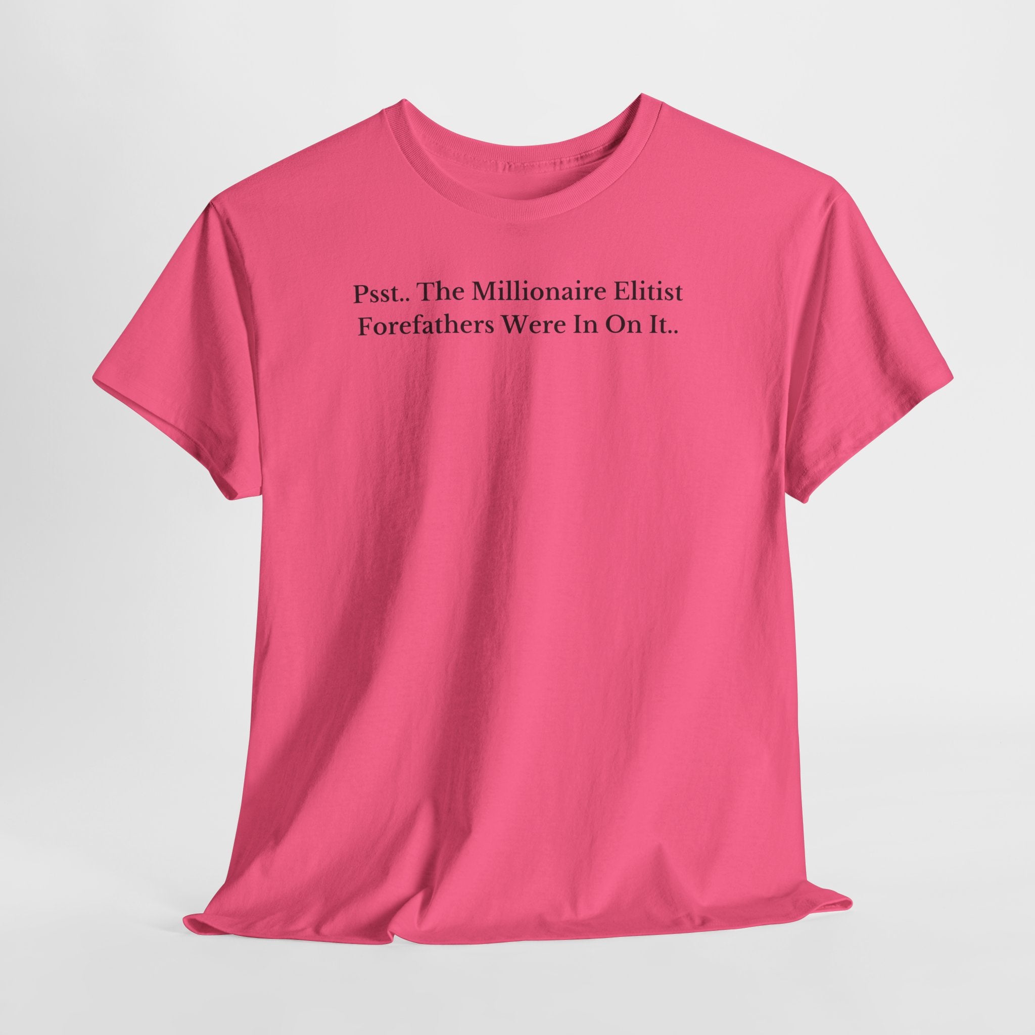 T-Shirt  Psst Forefathers Were In On It