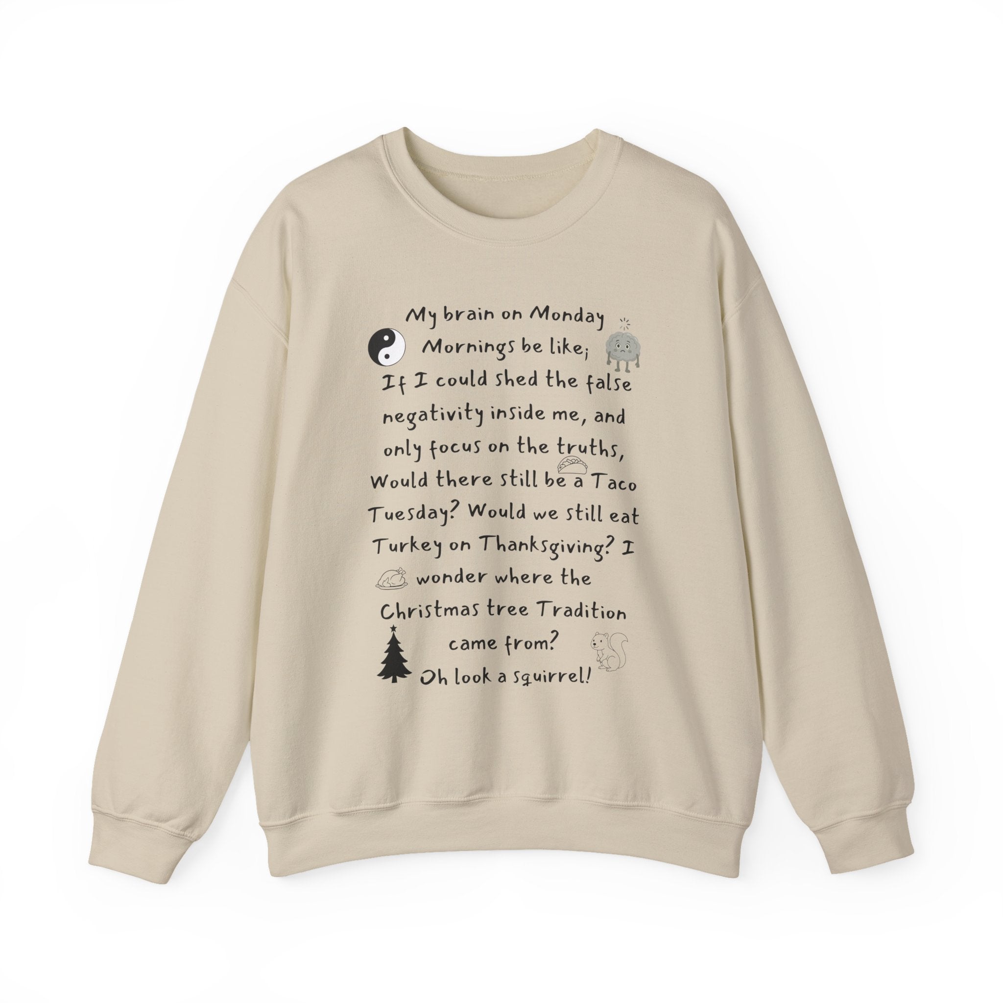 Crewneck Sweatshirt — Funny Seasonal Brain-on-Monday Script Design (Oh Look a Squirrel!)