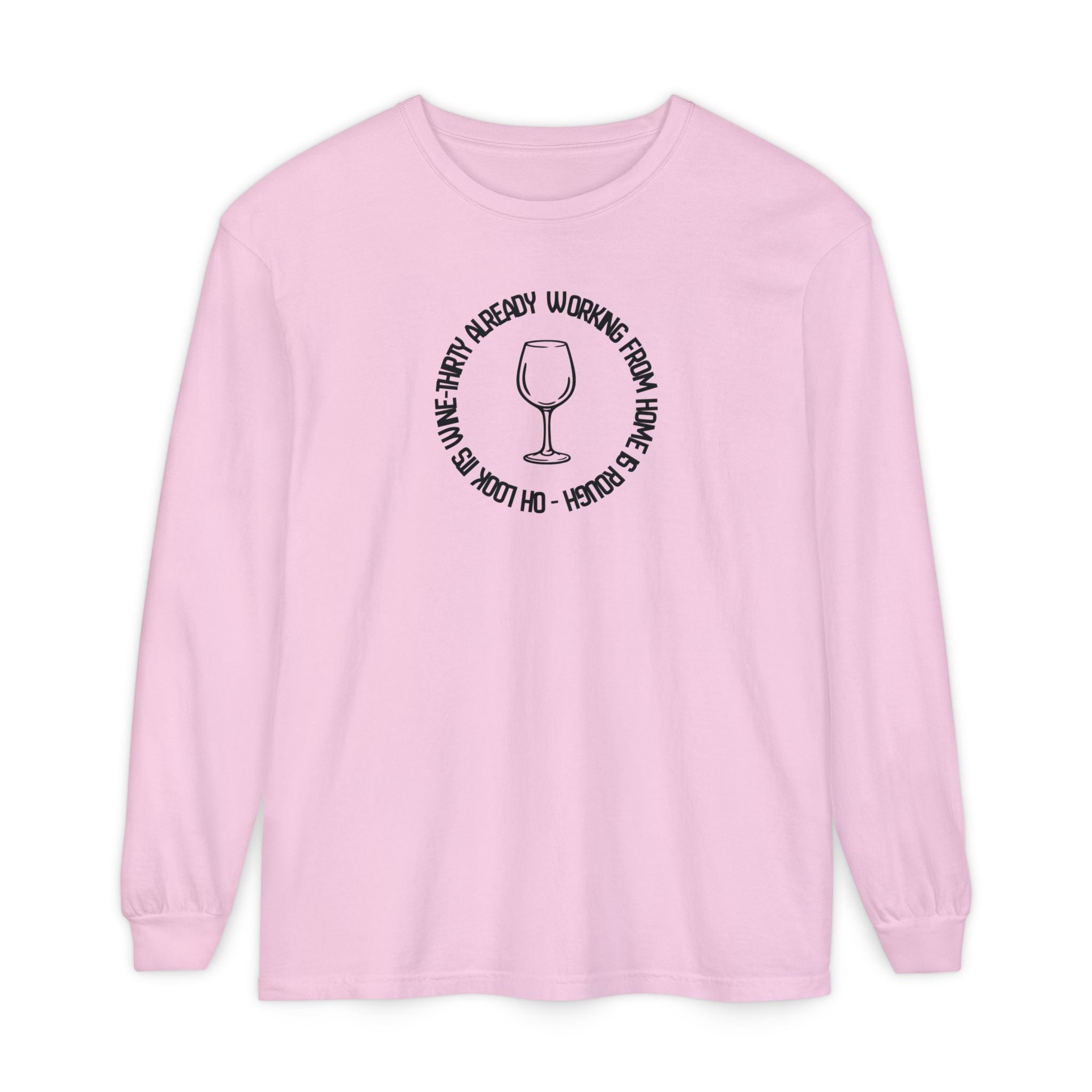 Long Sleeve Working From Home Wine Glass Graphic