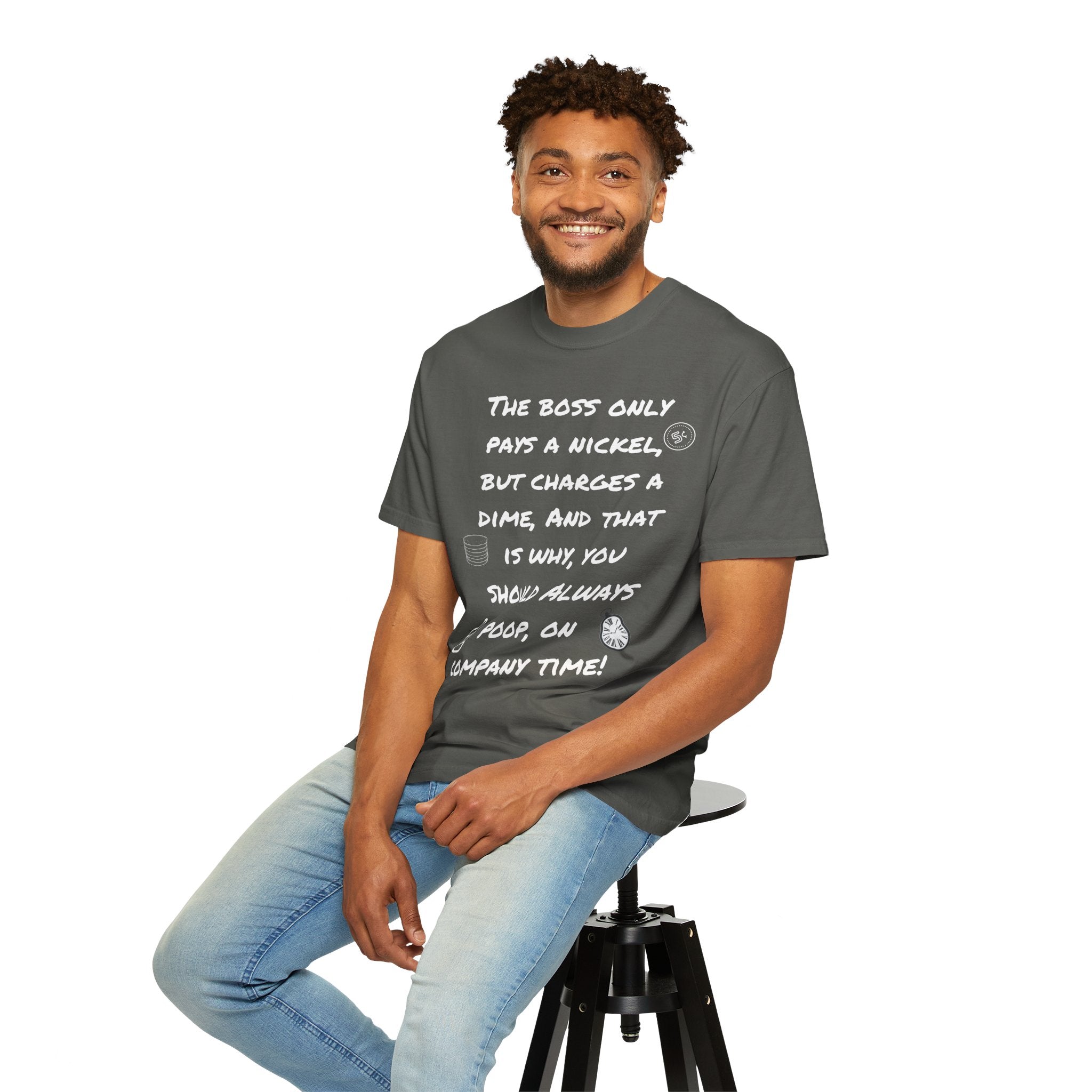 The Boss Only Pays a Nickel Funny Quote T-Shirt