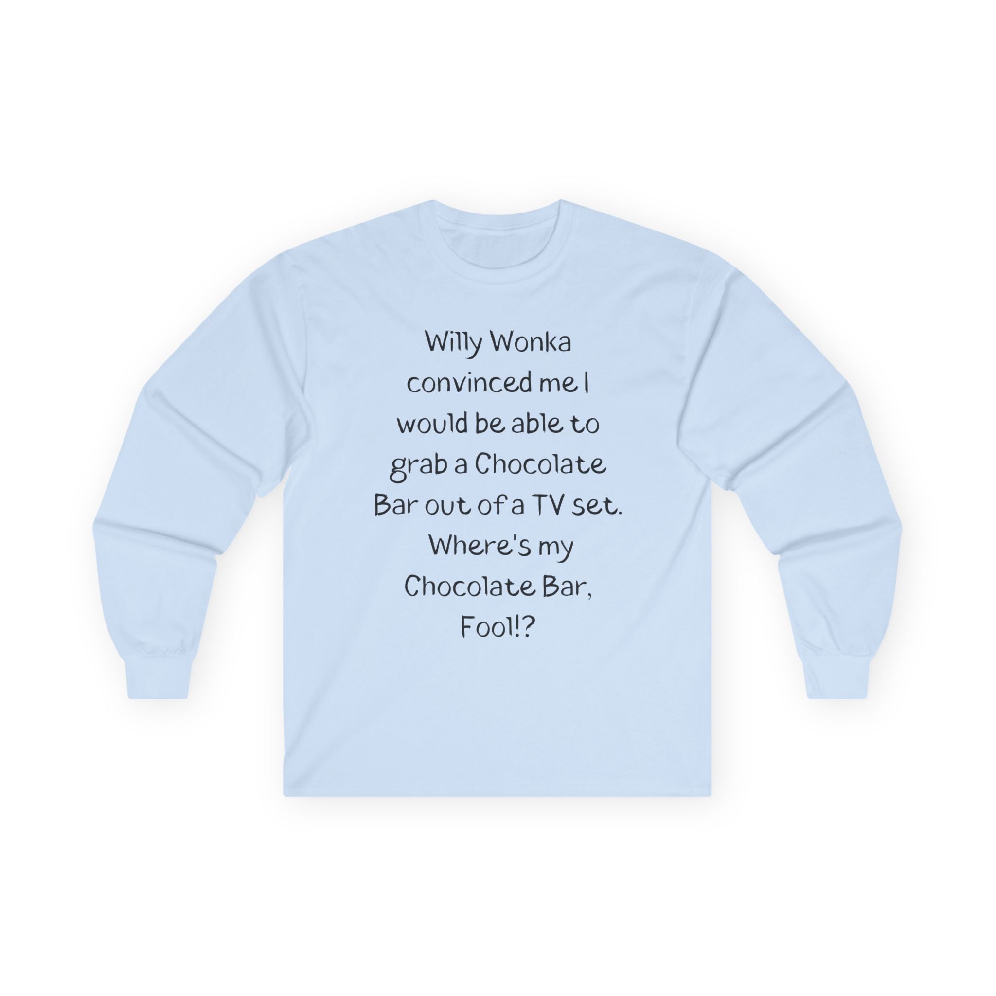Willy Wonka Quote Long Sleeve Tee — "Where's my Chocolate Bar?"