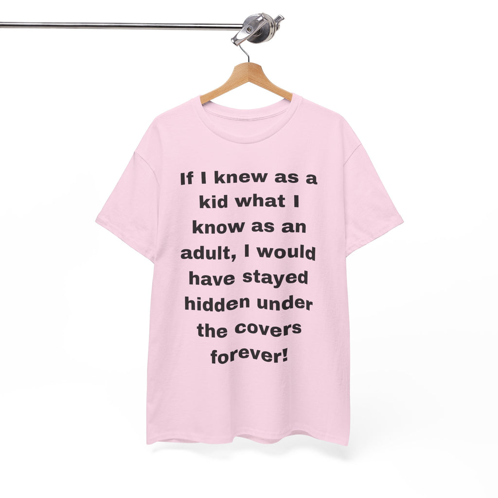If I Knew as a Kid Tee — Funny Nostalgic Quote T-Shirt