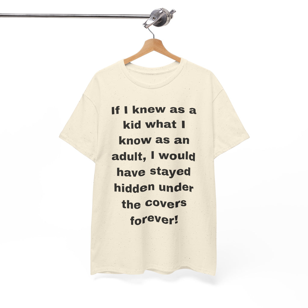 If I Knew as a Kid Tee — Funny Nostalgic Quote T-Shirt