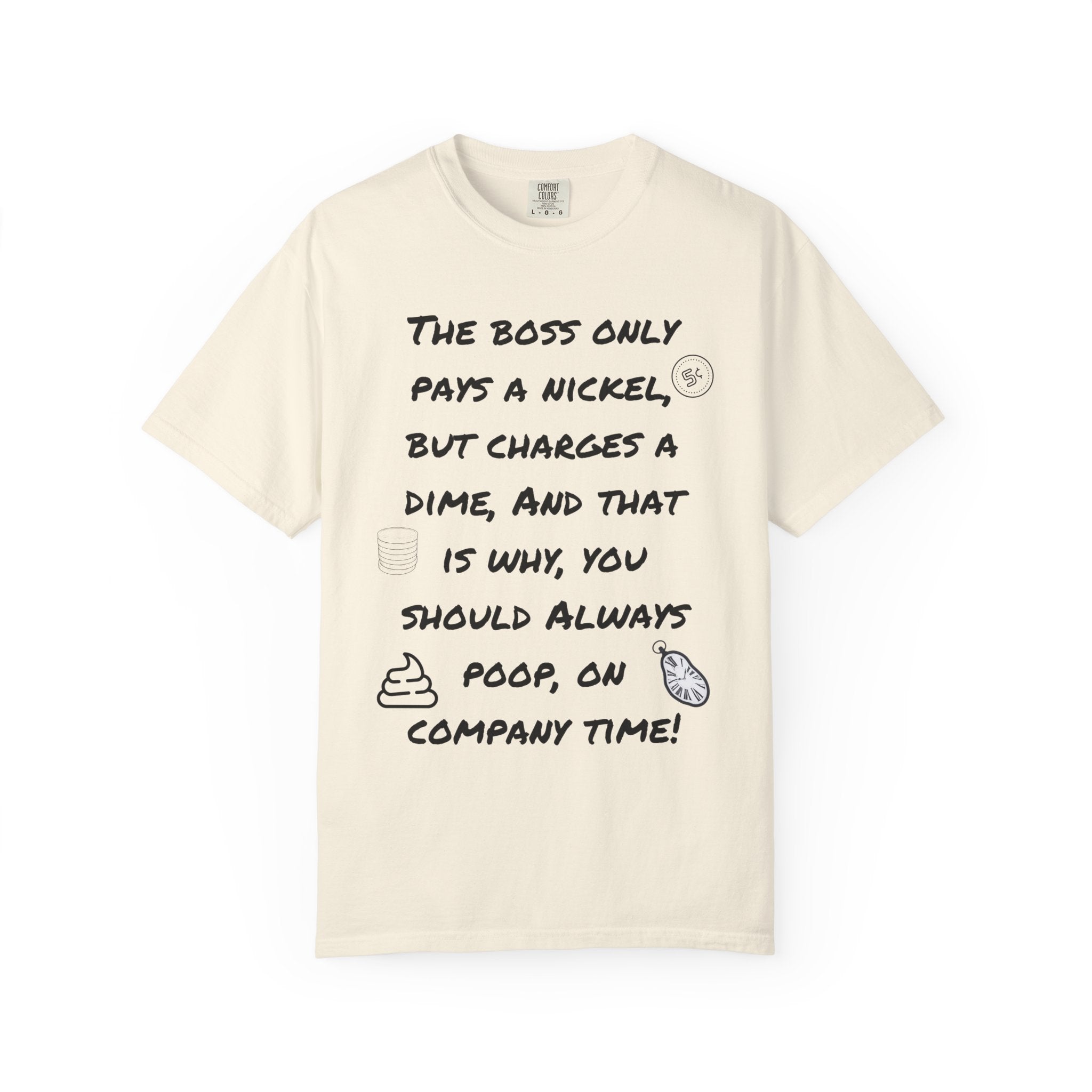 The Boss Only Pays a Nickel Funny Quote T-Shirt