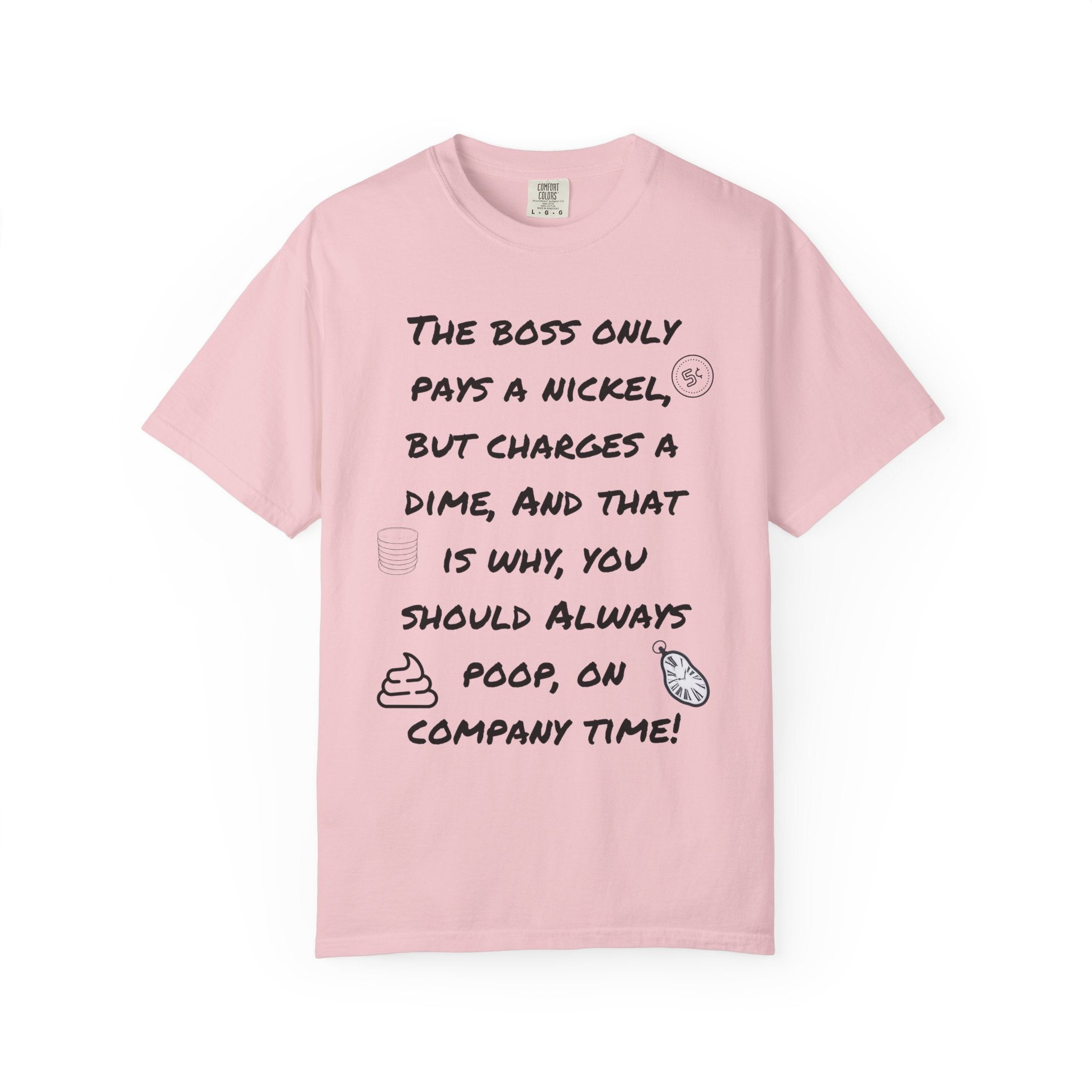 The Boss Only Pays a Nickel Funny Quote T-Shirt