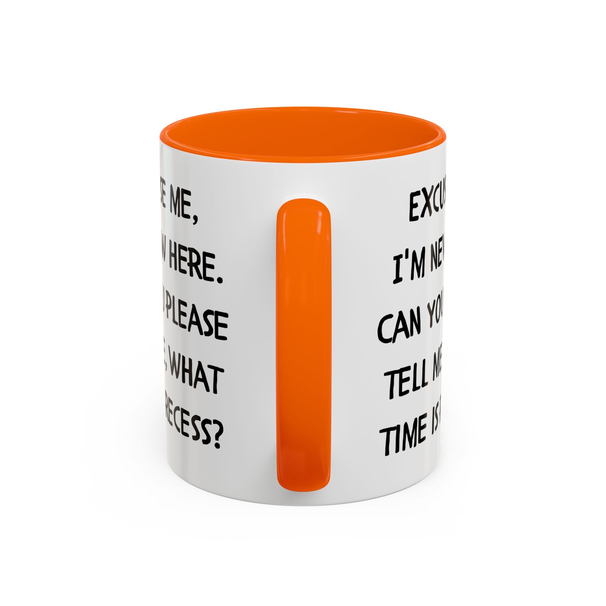 Excuse Me I'm New Here Recess Mug — Funny Teacher/Student Coffee Cup (11/15oz)