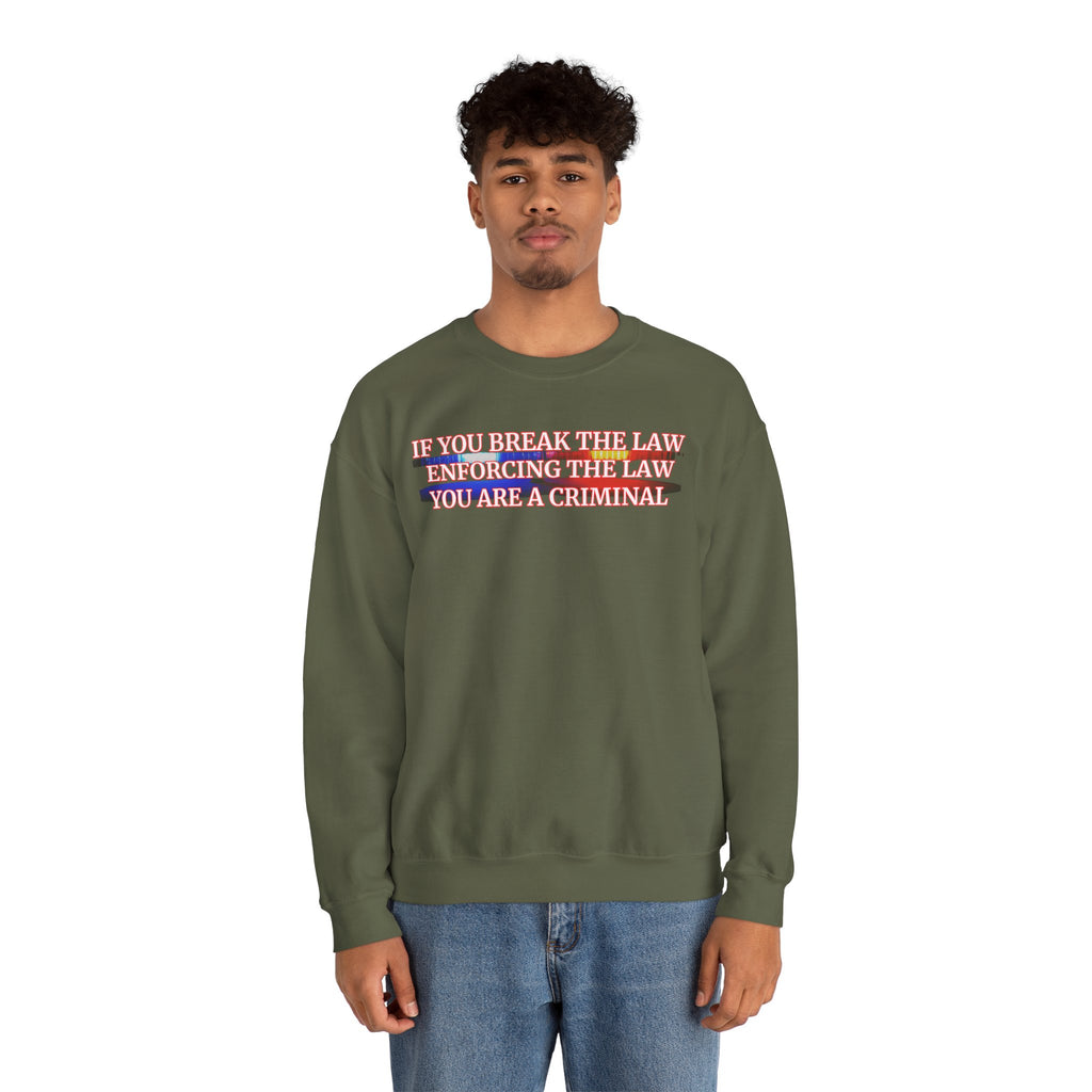 Unisex sweatshirt If You Break The Law