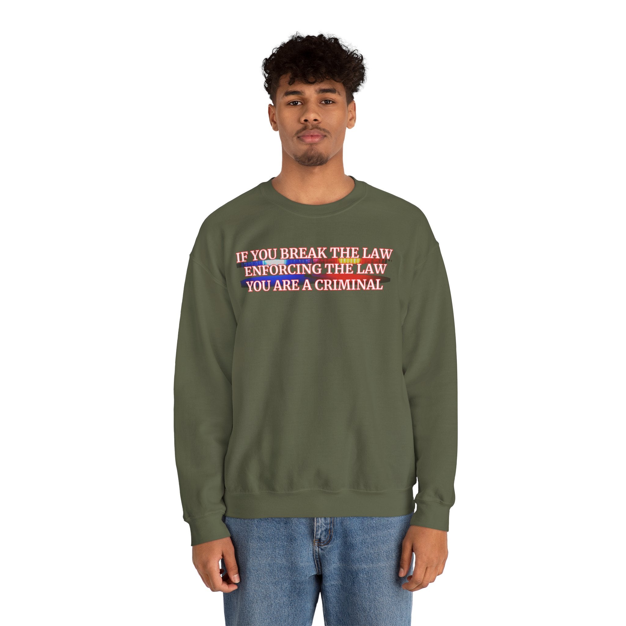 Unisex sweatshirt If You Break The Law