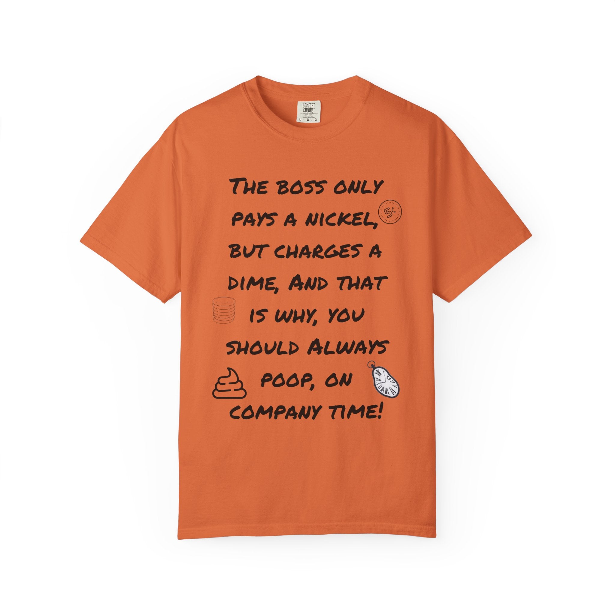The Boss Only Pays a Nickel Funny Quote T-Shirt