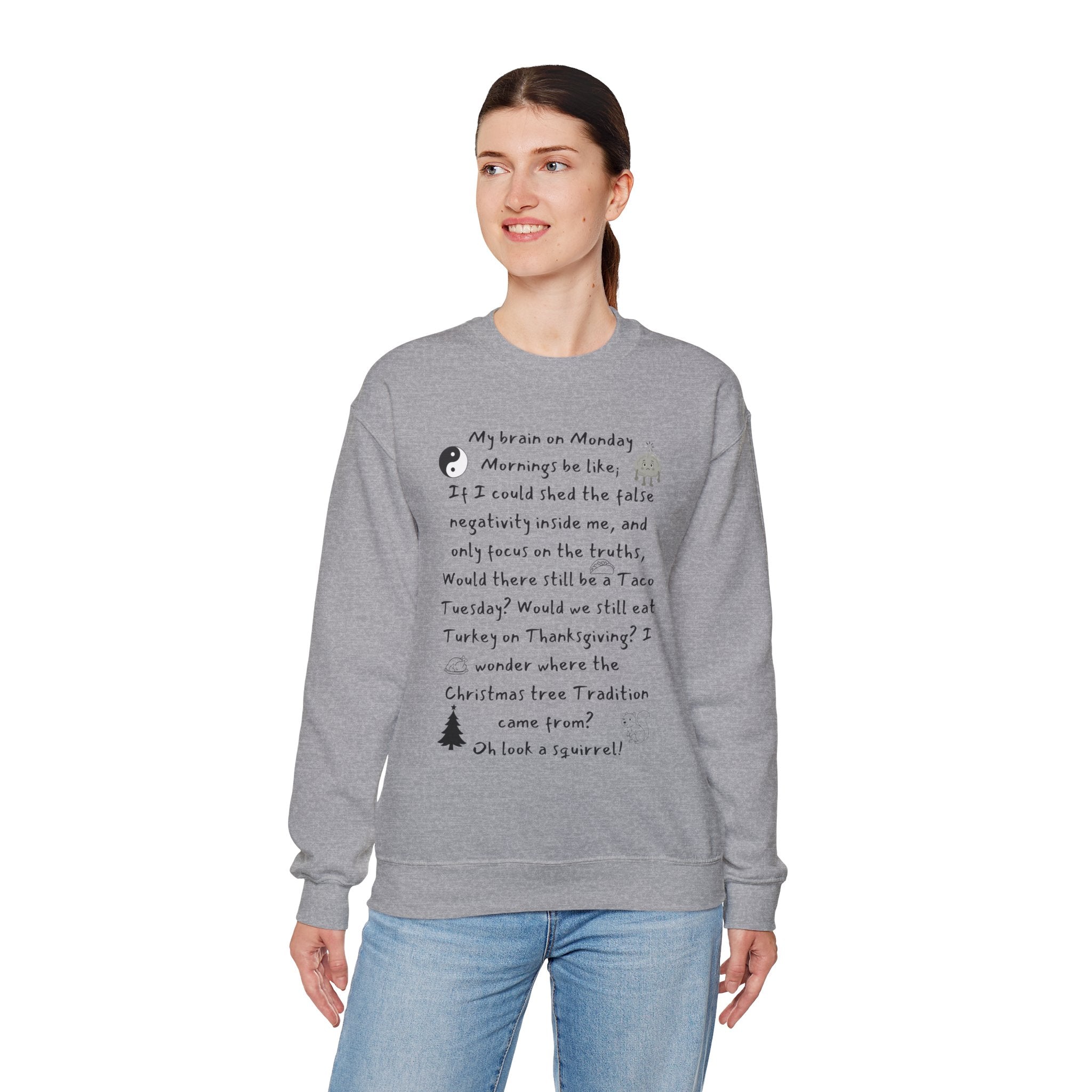 Crewneck Sweatshirt — Funny Seasonal Brain-on-Monday Script Design (Oh Look a Squirrel!)