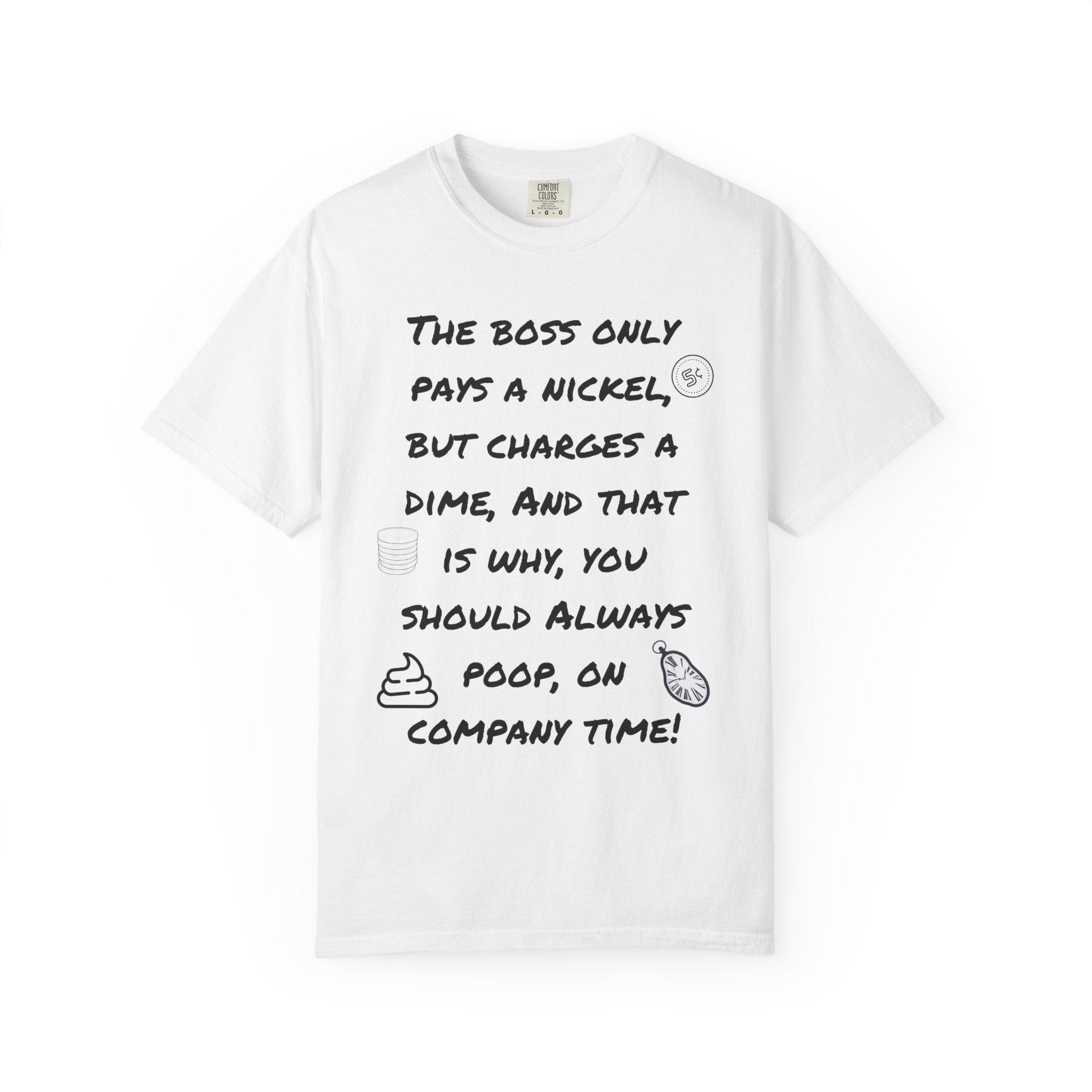 The Boss Only Pays a Nickel Funny Quote T-Shirt