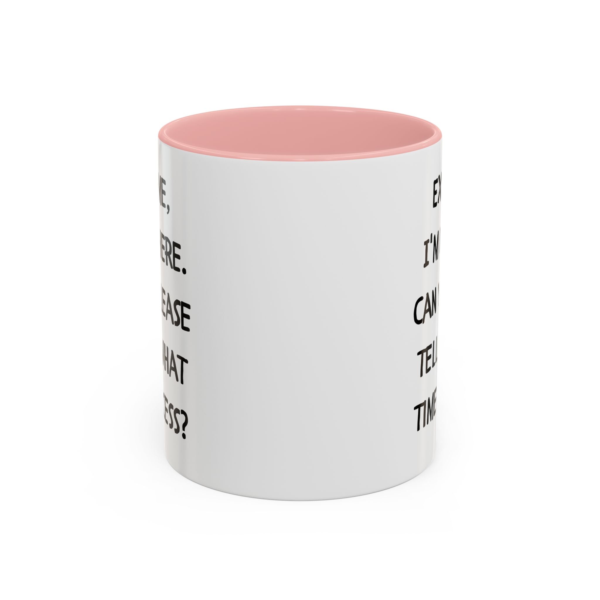 Excuse Me I'm New Here Recess Mug — Funny Teacher/Student Coffee Cup (11/15oz)