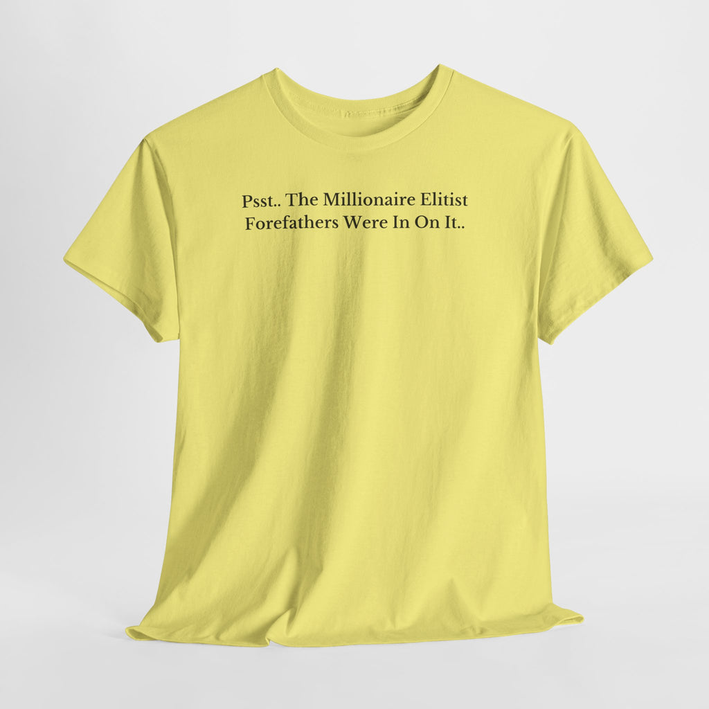 T-Shirt  Psst Forefathers Were In On It