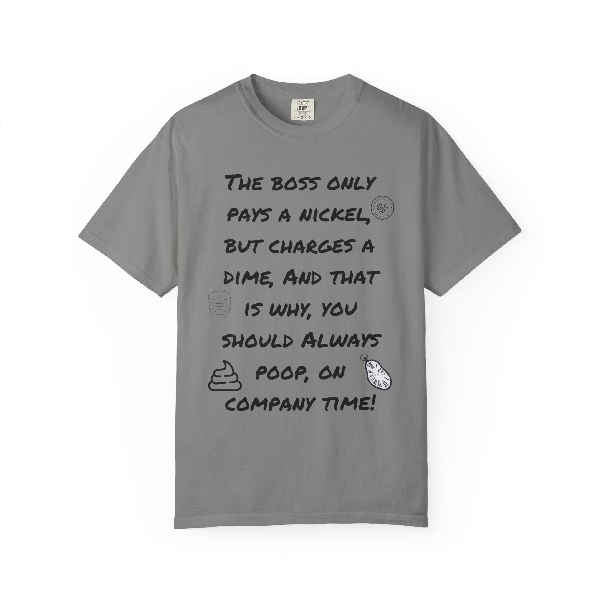 The Boss Only Pays a Nickel Funny Quote T-Shirt