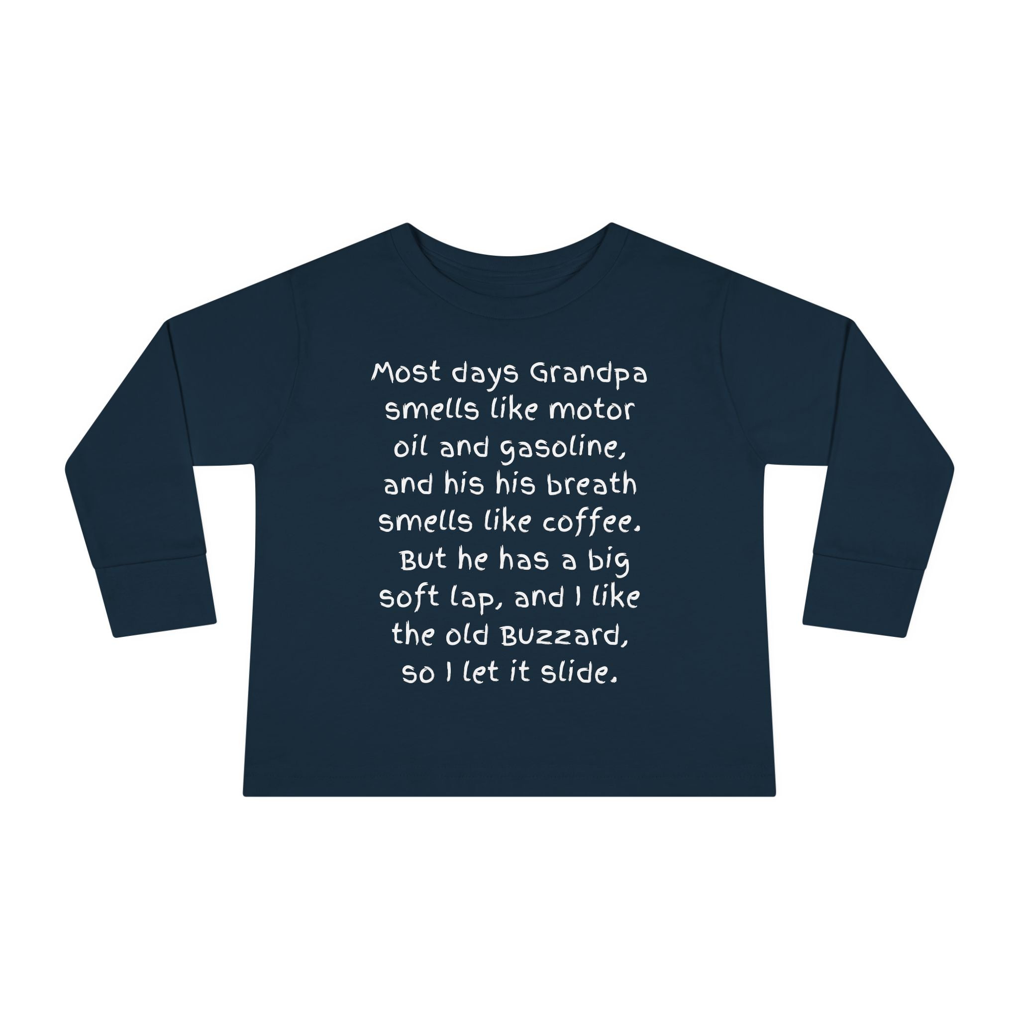 Toddler Tee — "Most days Grandpa smells like motor oil and gasoline..." Funny Grandparent Quote Long Sleeve