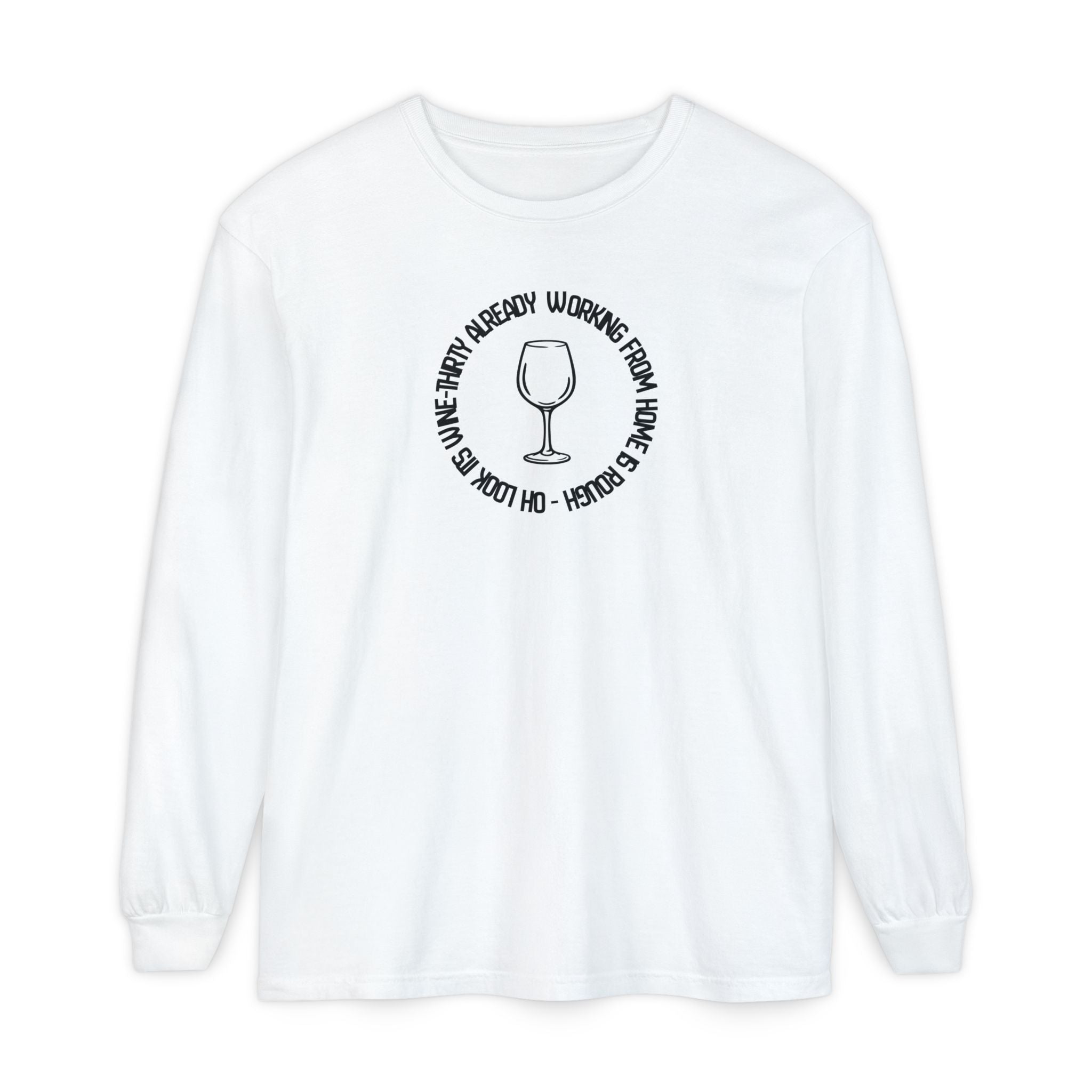 Long Sleeve Working From Home Wine Glass Graphic