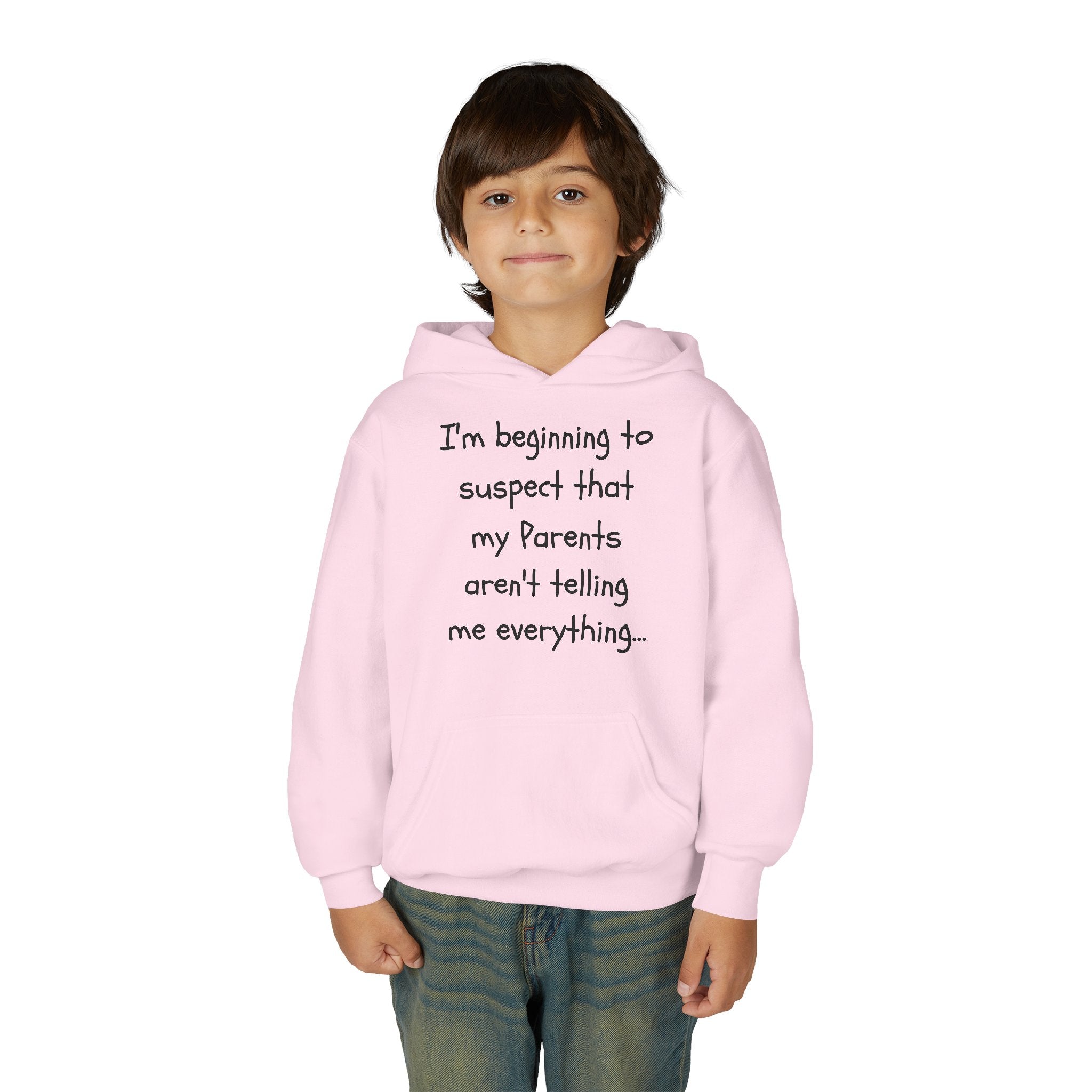 Youth Hoodie — "I'm beginning to suspect that my Parents aren't telling me everything." Funny Kid Hoodie