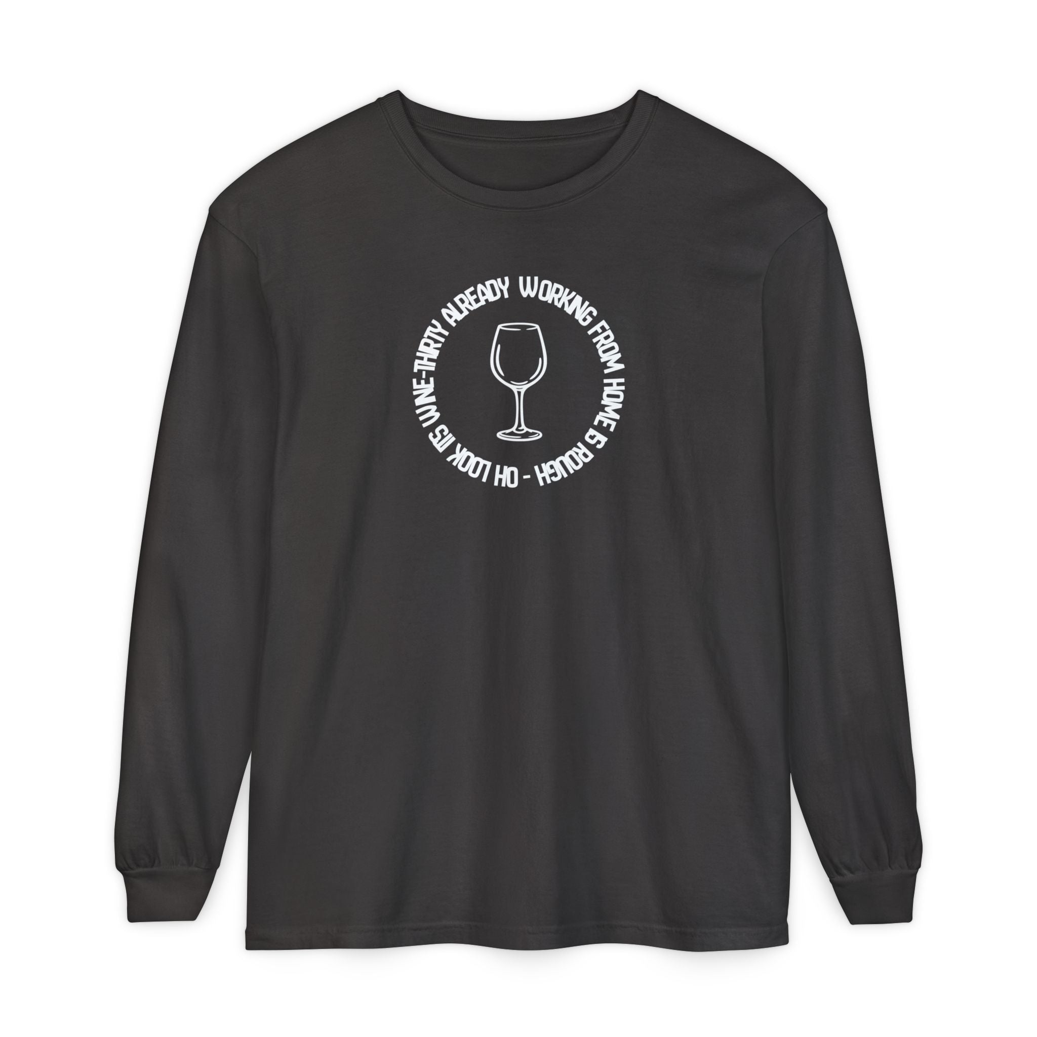 Long Sleeve Working From Home Wine Glass Graphic