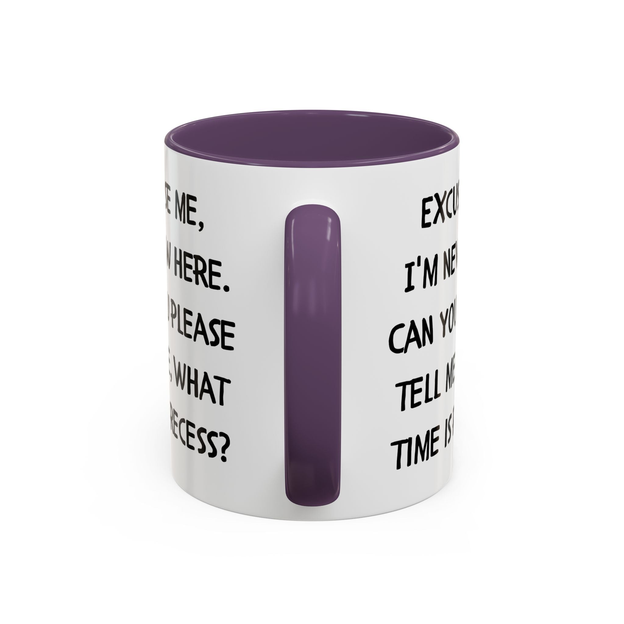 Excuse Me I'm New Here Recess Mug — Funny Teacher/Student Coffee Cup (11/15oz)
