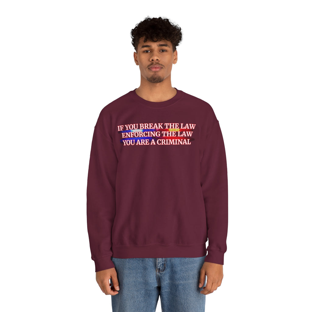 Unisex sweatshirt If You Break The Law