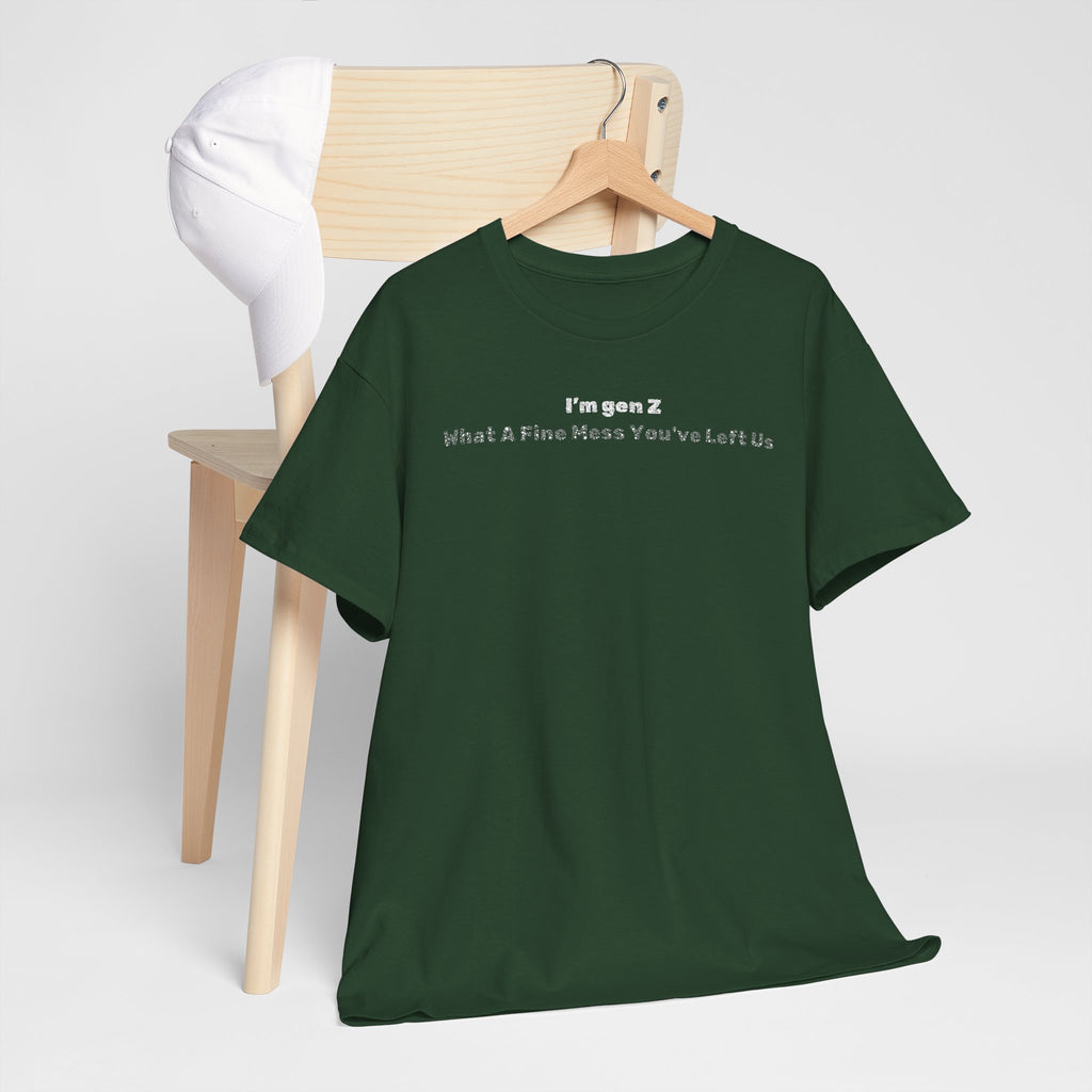 Gen Z Tee — "Thanks for leaving a mess" Minimalist Graphic Shirt