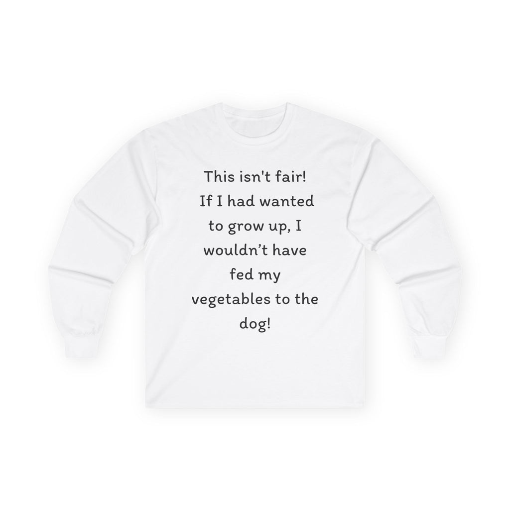 Long Sleeve Tee — "This isn't fair!"