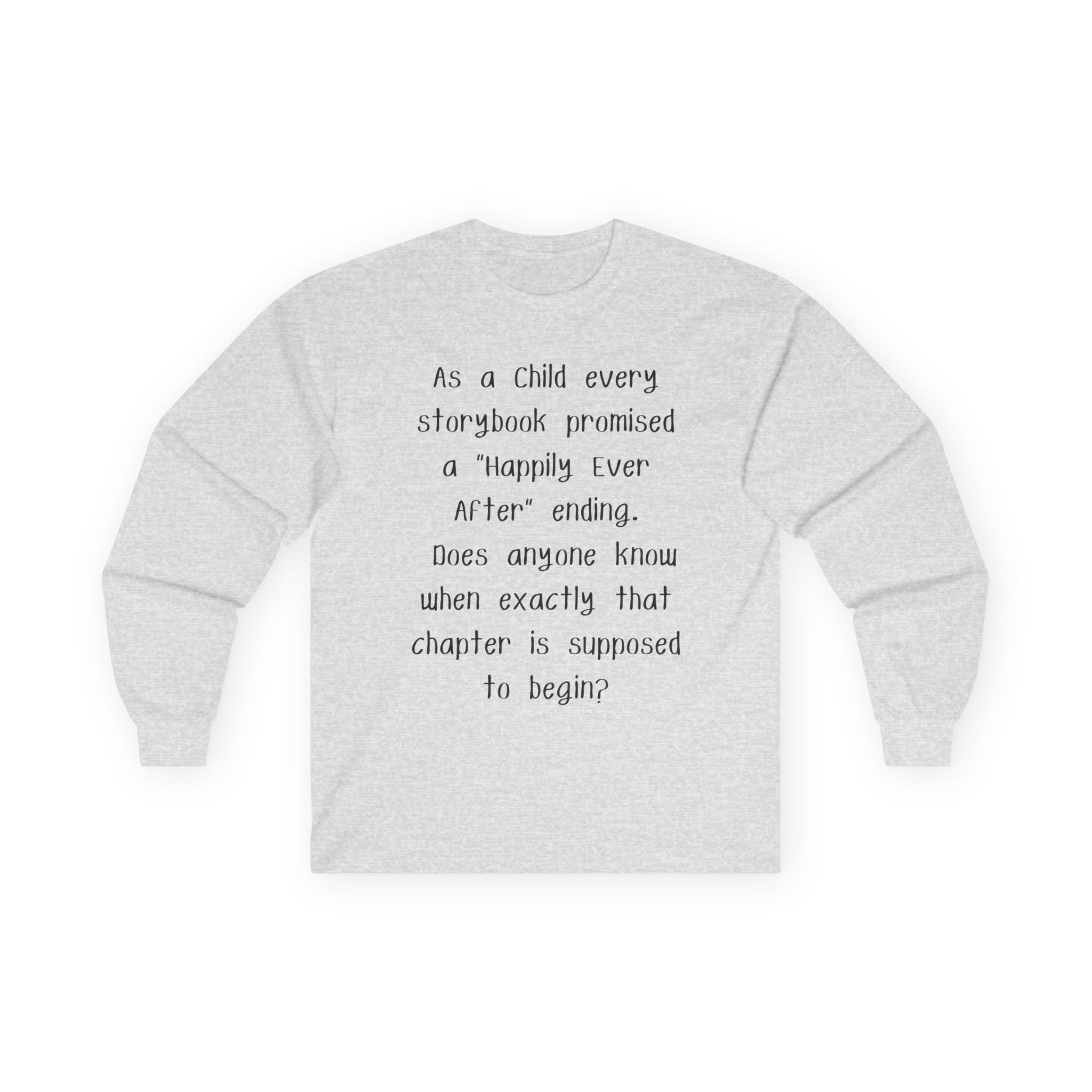 Long Sleeve Tee — ‘Happily Ever After’” Quote