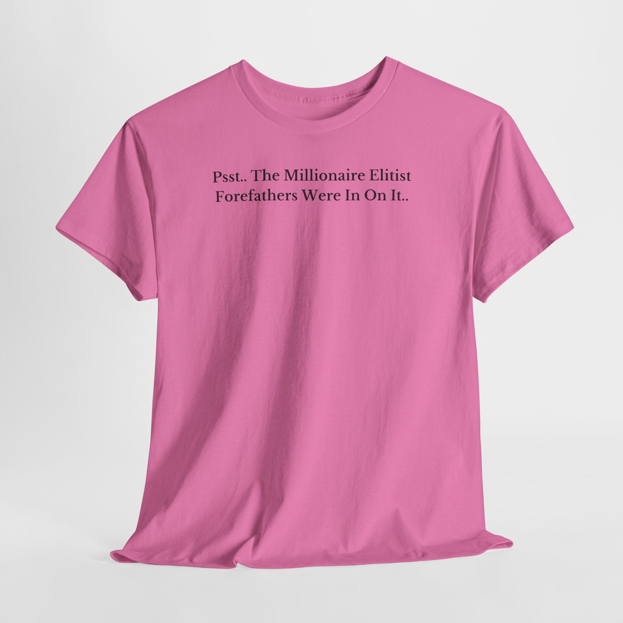 T-Shirt  Psst Forefathers Were In On It