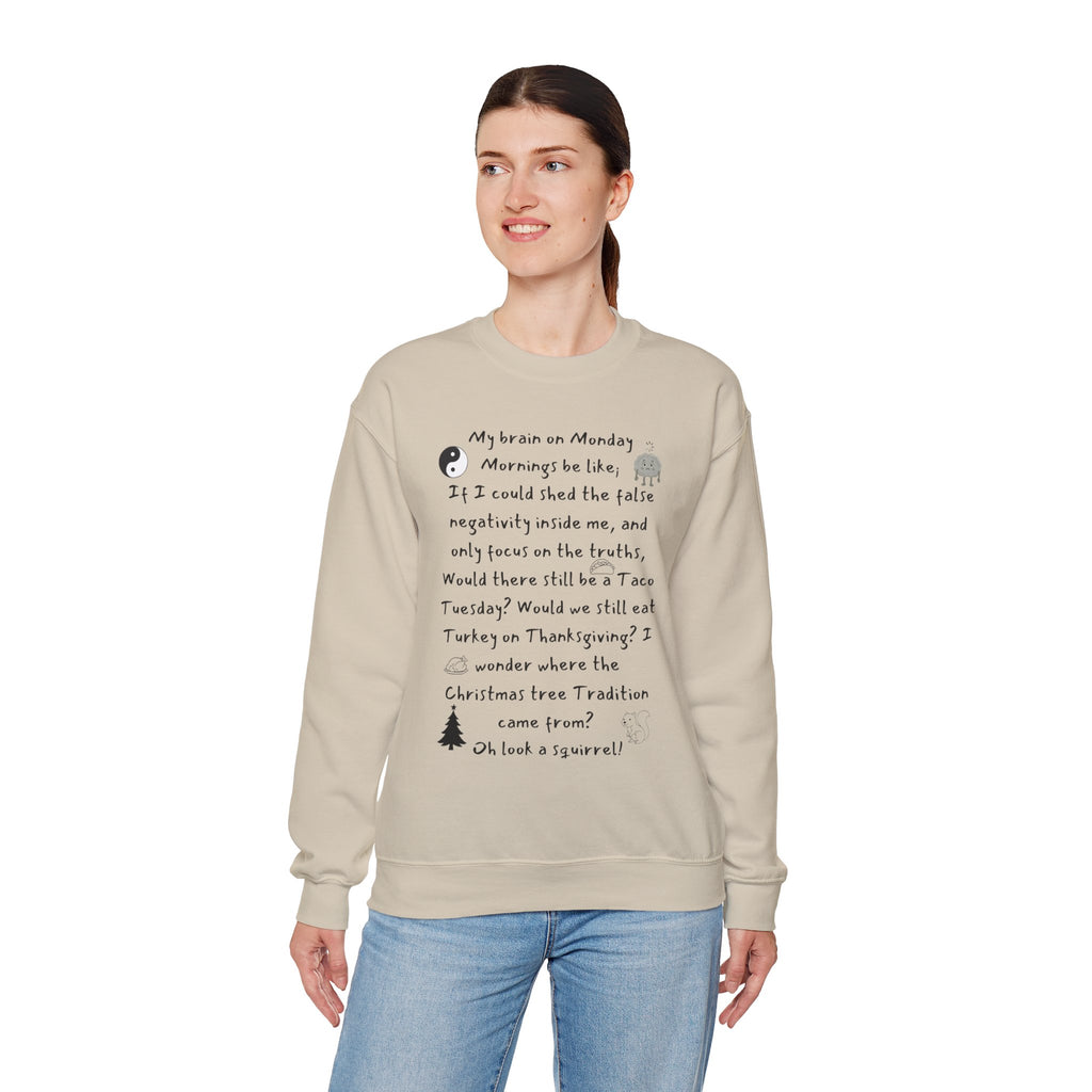 Crewneck Sweatshirt — Funny Seasonal Brain-on-Monday Script Design (Oh Look a Squirrel!)