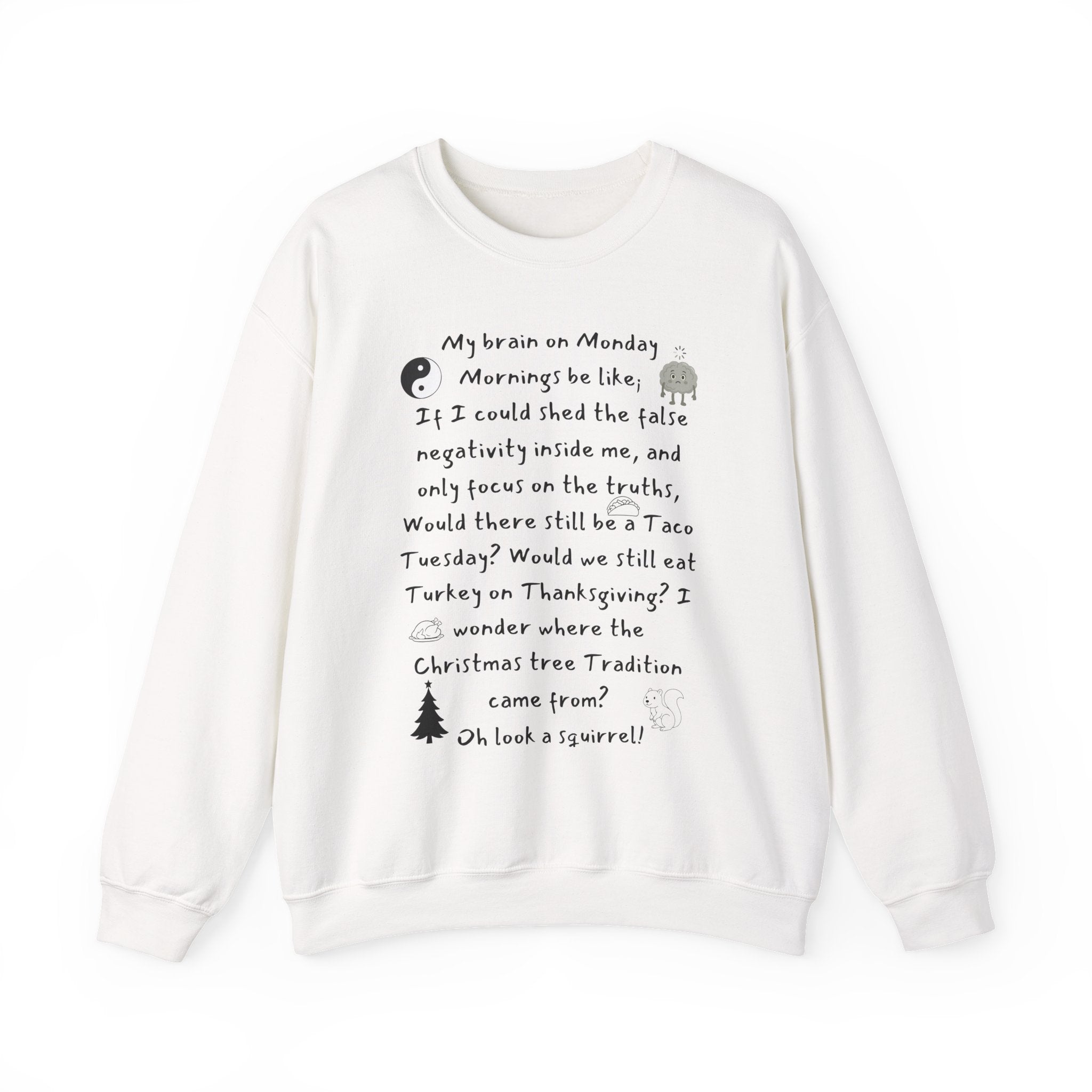 Crewneck Sweatshirt — Funny Seasonal Brain-on-Monday Script Design (Oh Look a Squirrel!)