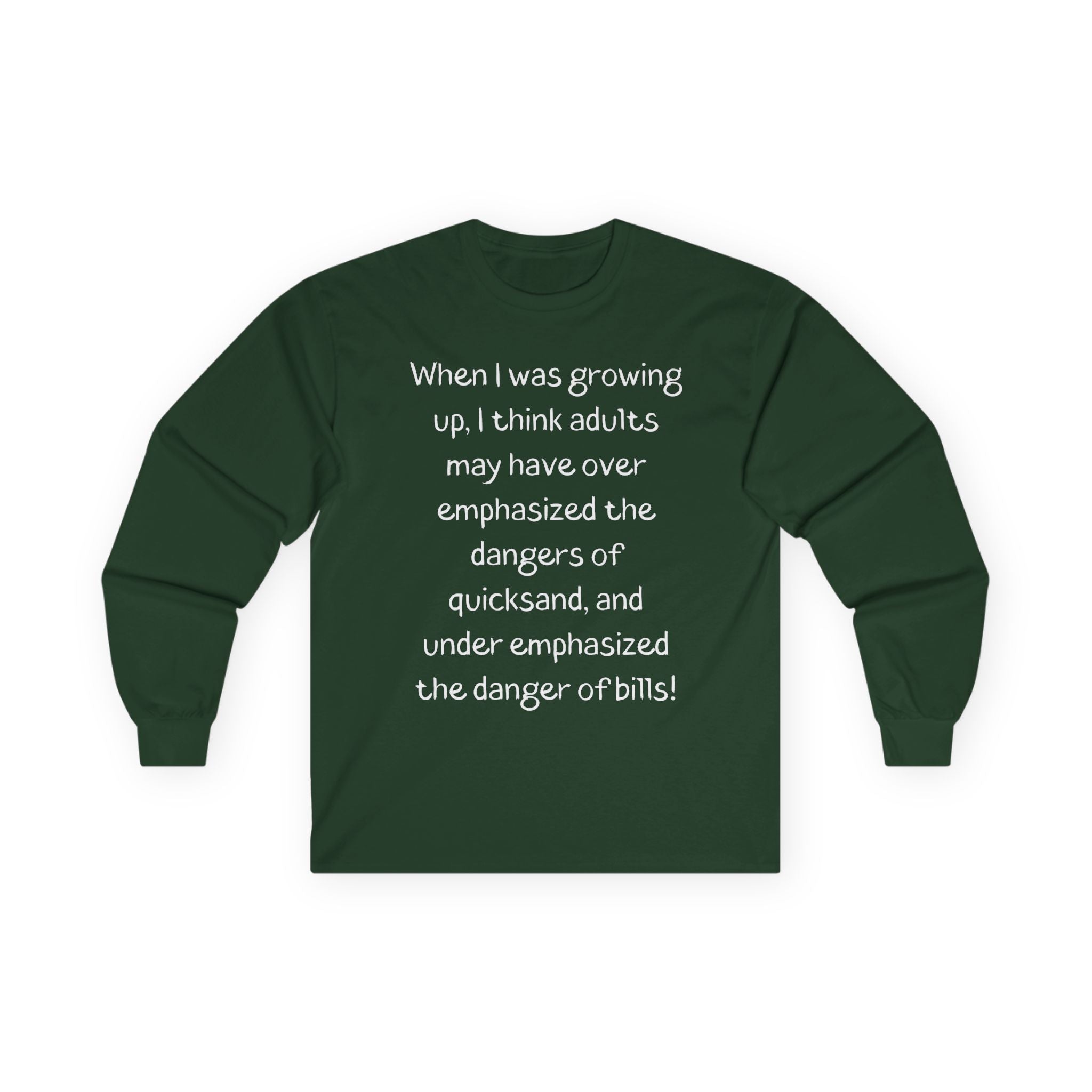 Funny Quote Long Sleeve Tee — "Dangers of Quicksand vs. Bills"