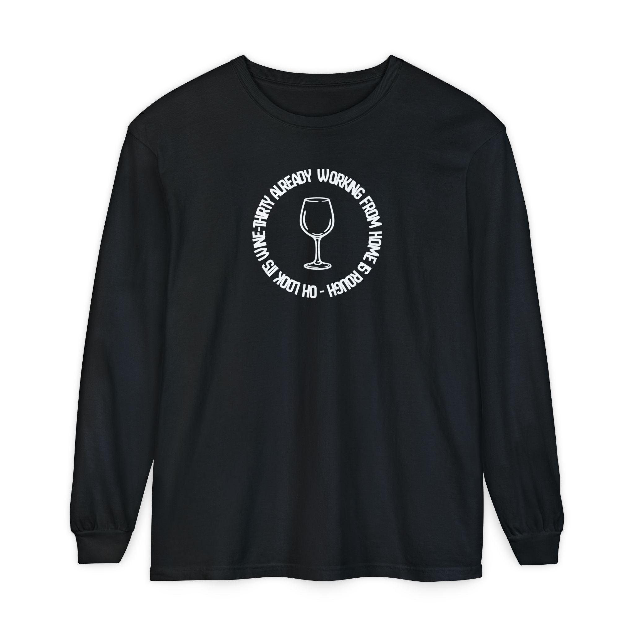 Long Sleeve Working From Home Wine Glass Graphic