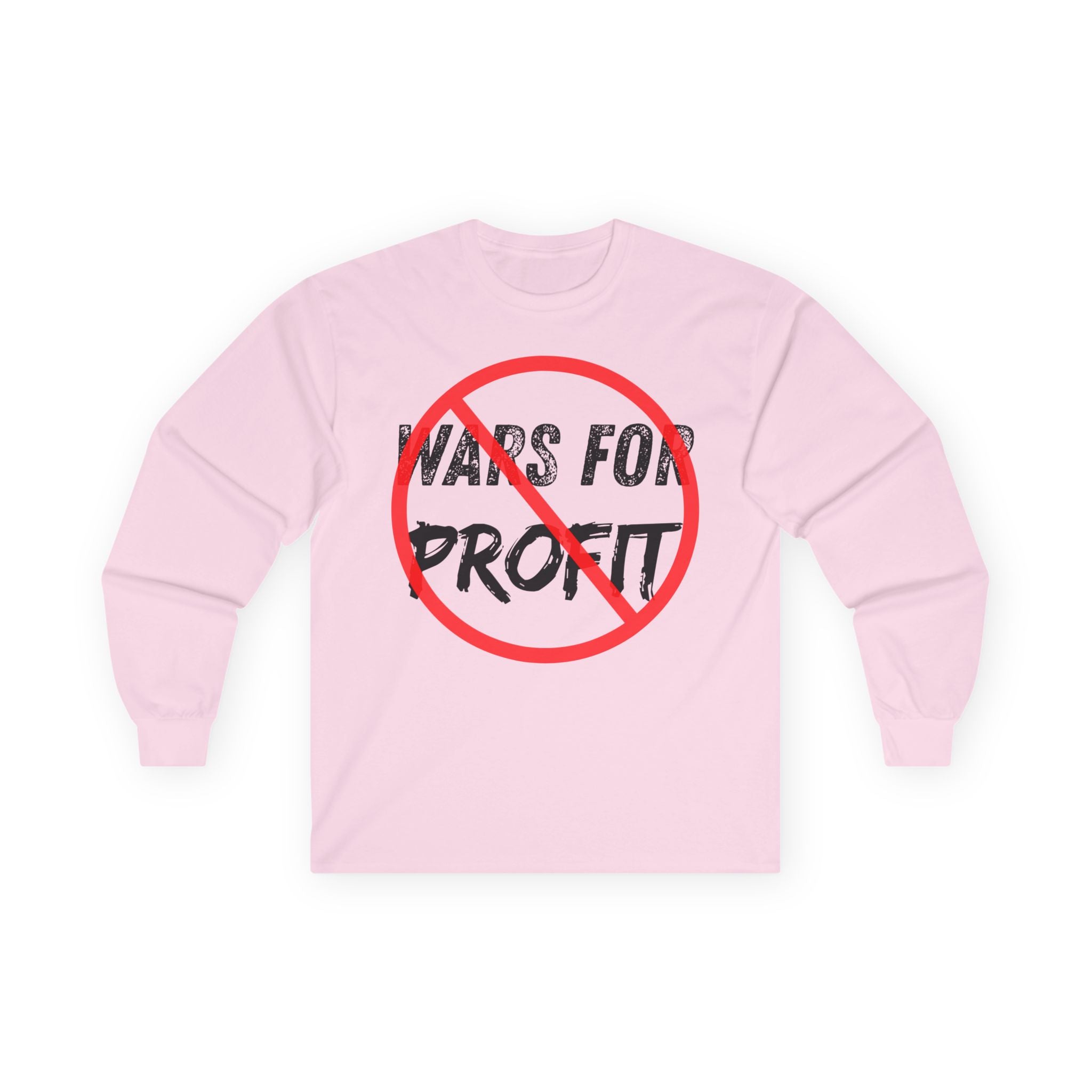 No Wars for Profit Long Sleeve Tee | Anti-War Protest Graphic