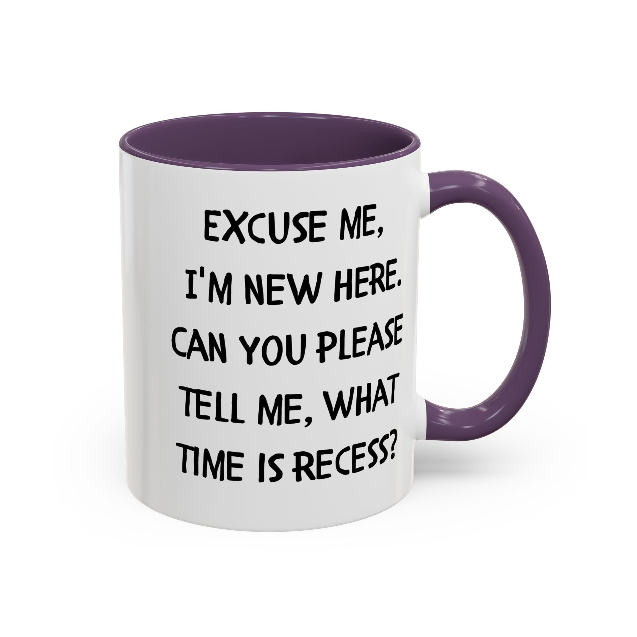 Excuse Me I'm New Here Recess Mug — Funny Teacher/Student Coffee Cup (11/15oz)