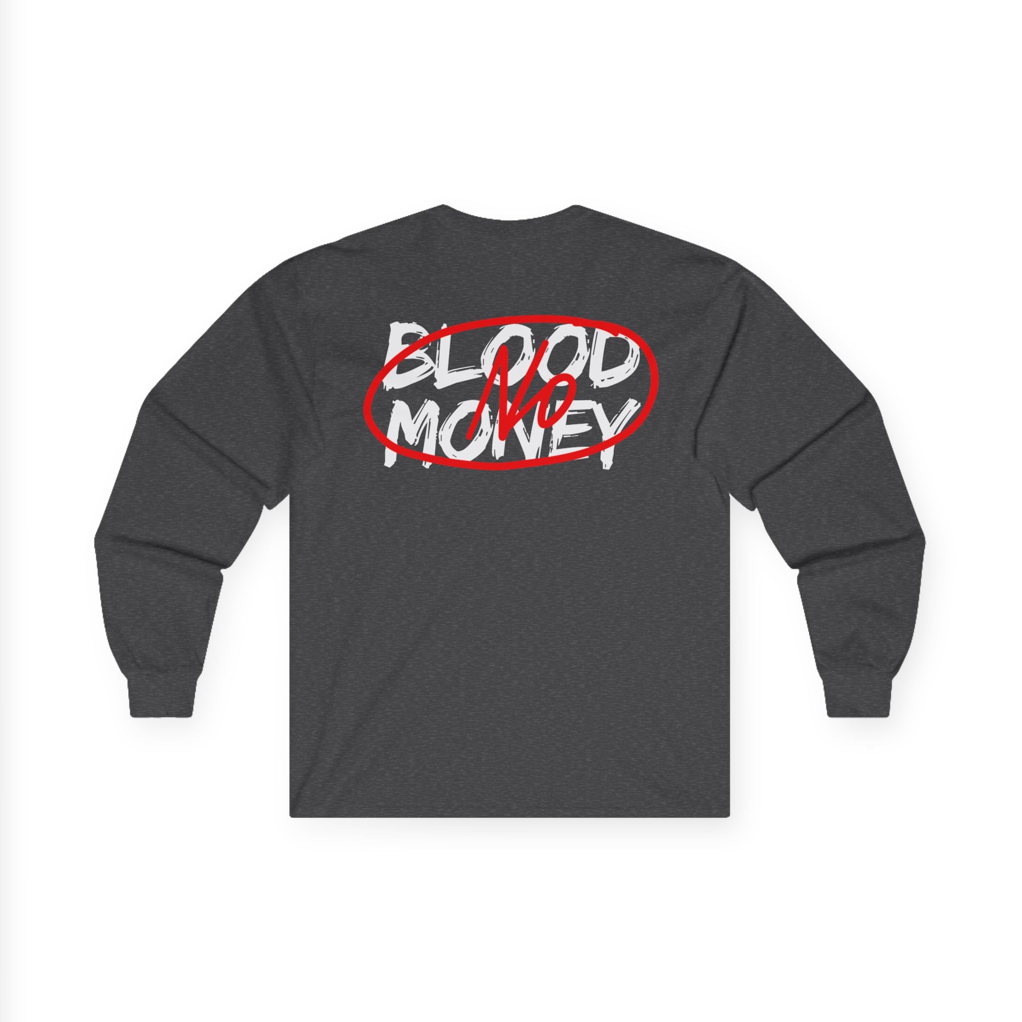 No Wars No Blood Money Long Sleeve Tee | Anti-War Protest Graphic