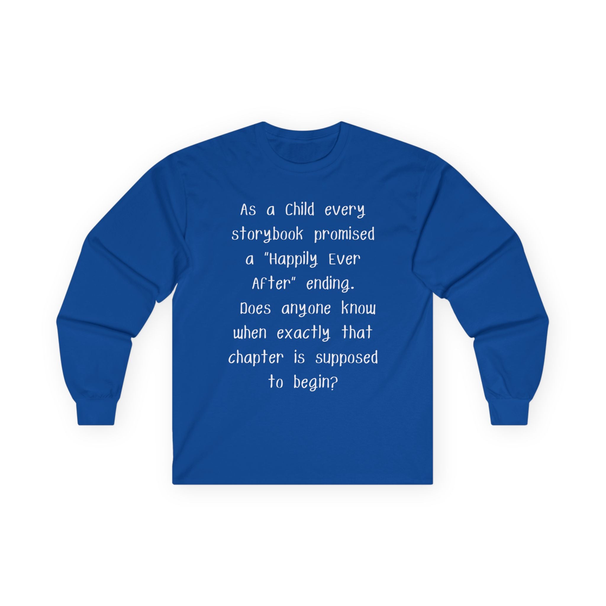 Long Sleeve Tee — ‘Happily Ever After’” Quote