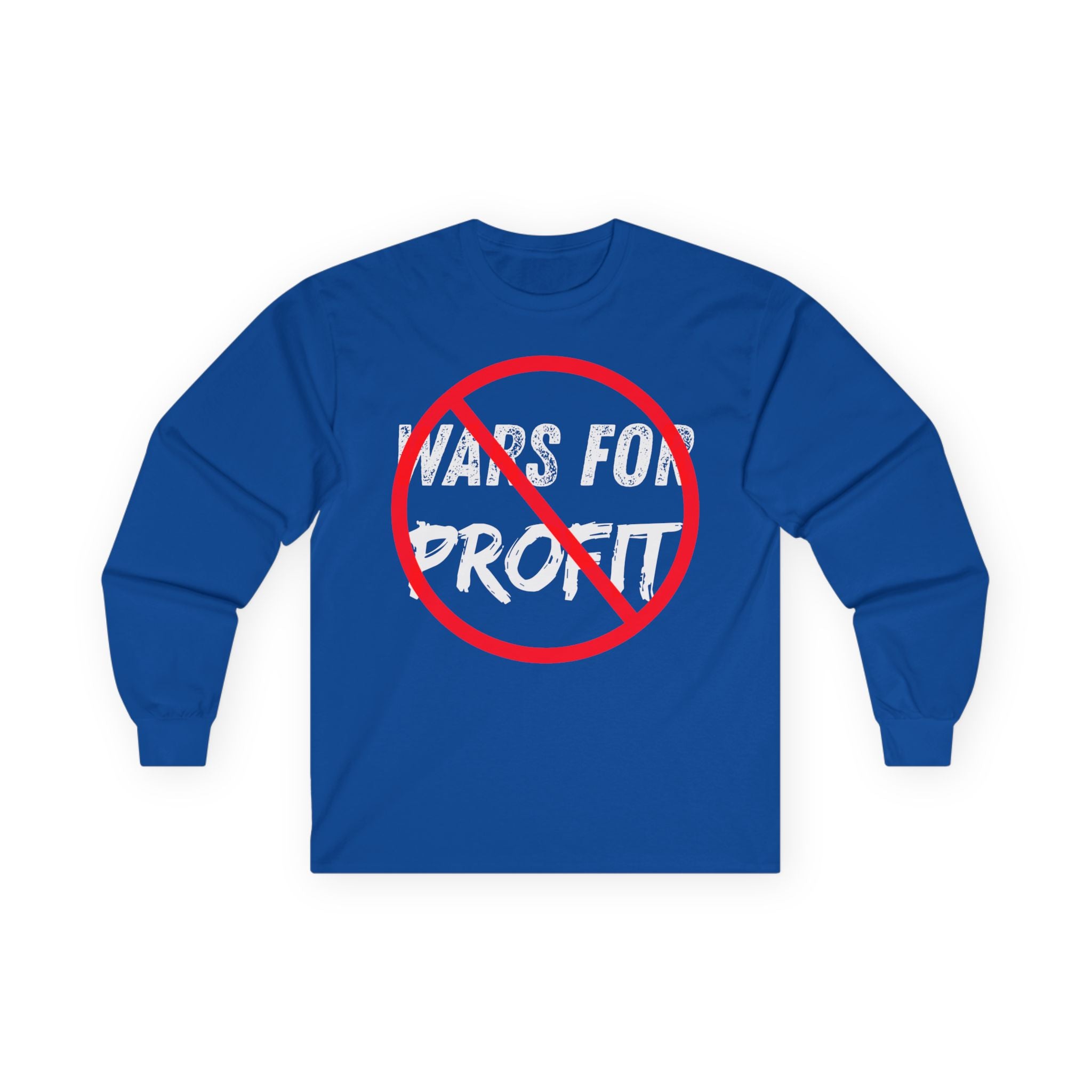 No Wars for Profit Long Sleeve | Anti-War Protest Graphic Tee