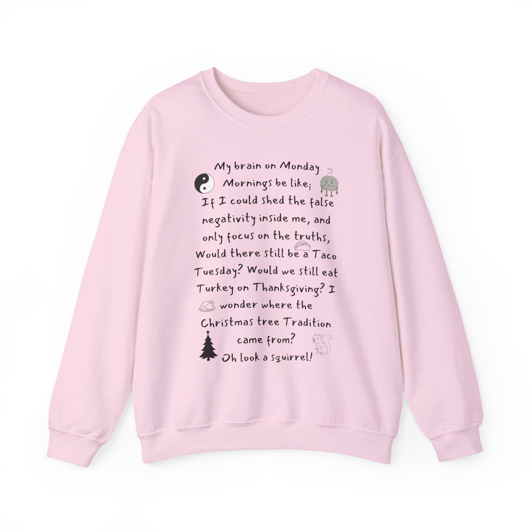 Crewneck Sweatshirt — Funny Seasonal Brain-on-Monday Script Design (Oh Look a Squirrel!)