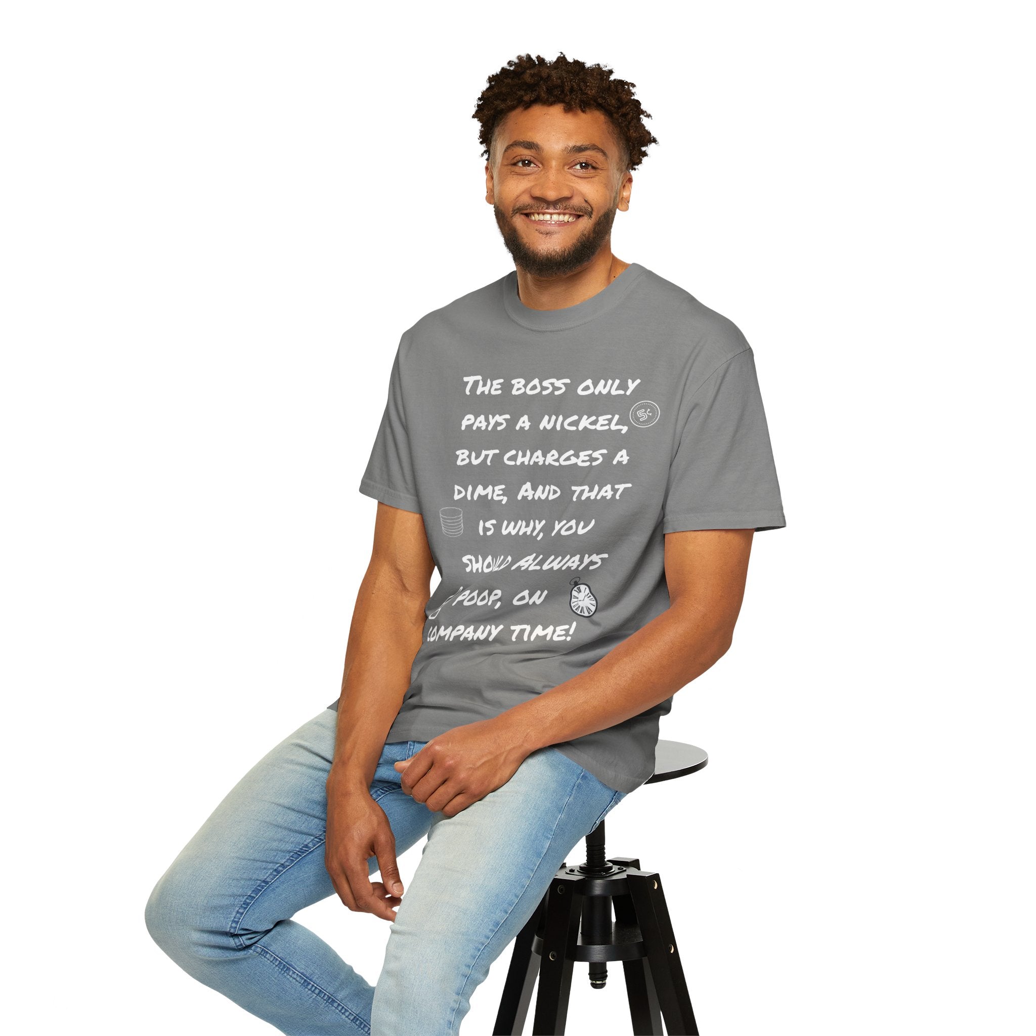 The Boss Only Pays a Nickel Funny Quote T-Shirt
